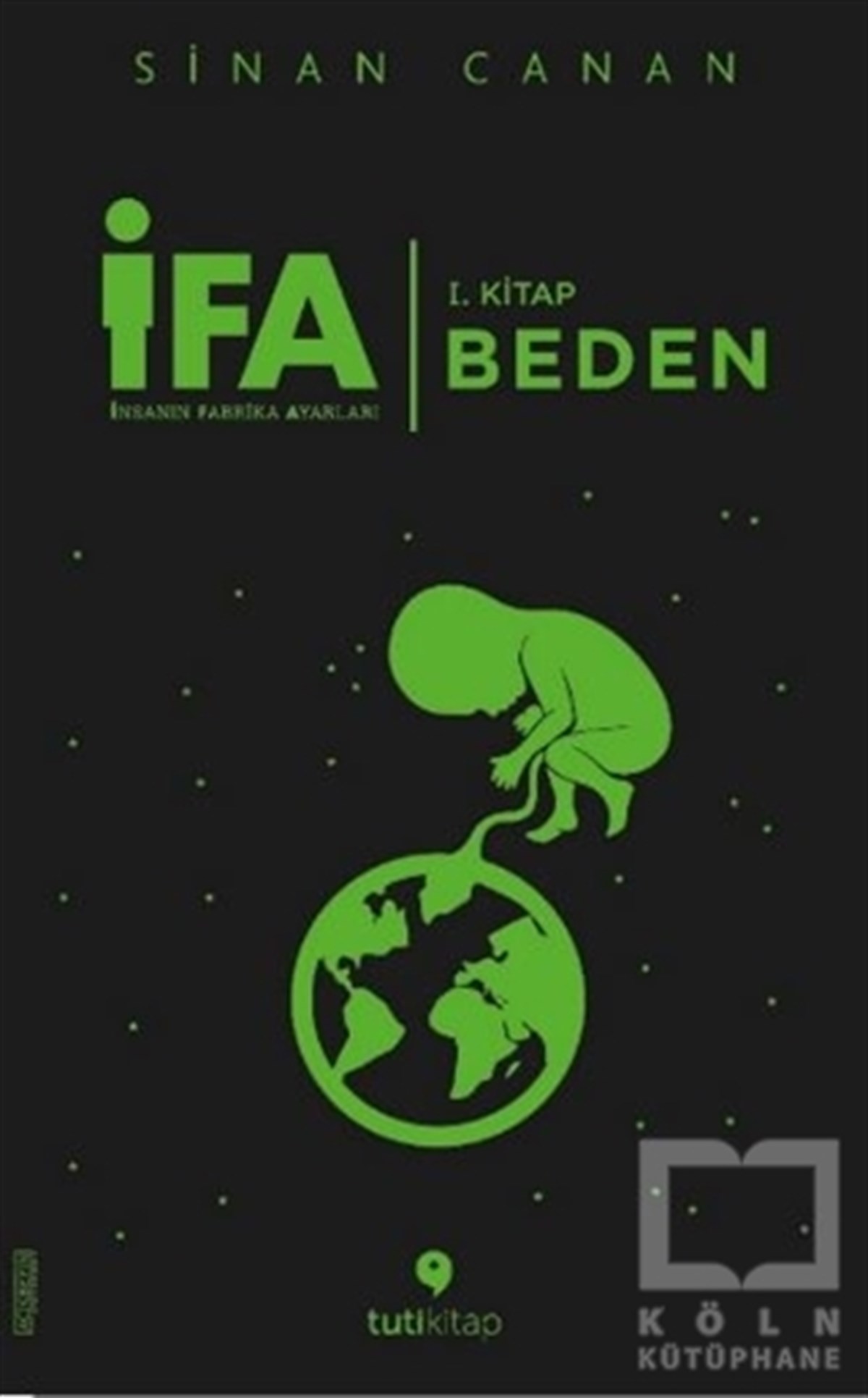 Sinan CananDiğerİFA : İnsanın Fabrika Ayarları 1. Kitap: Beden