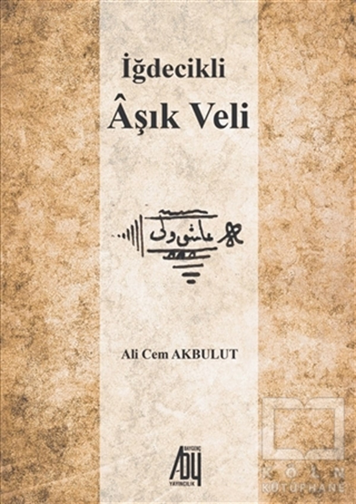 Ali Cem AkbulutAraştırma-İnceleme-Referansİğdecikli Aşık Veli