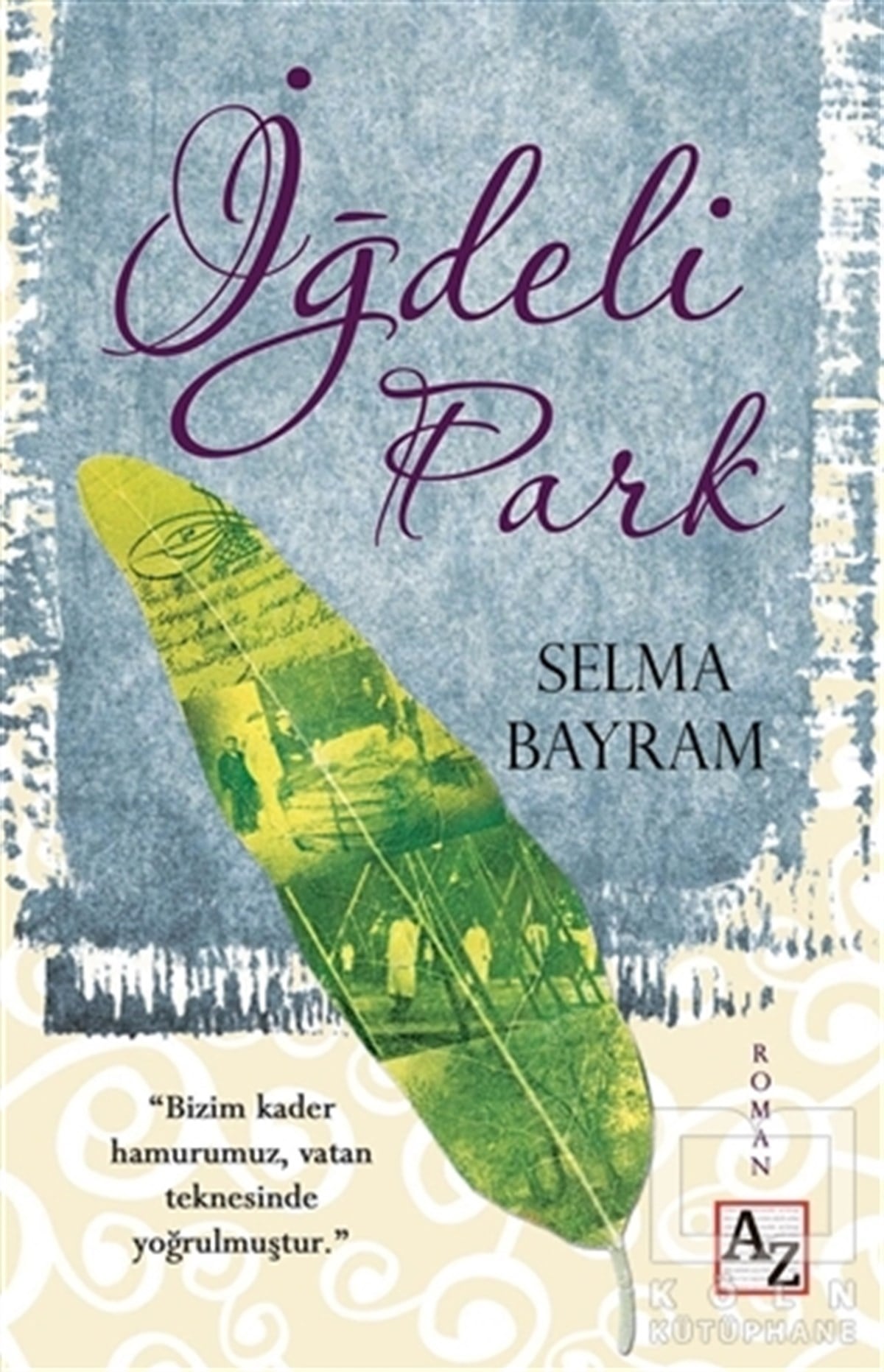 Selma BayramRomanİğdeli Park