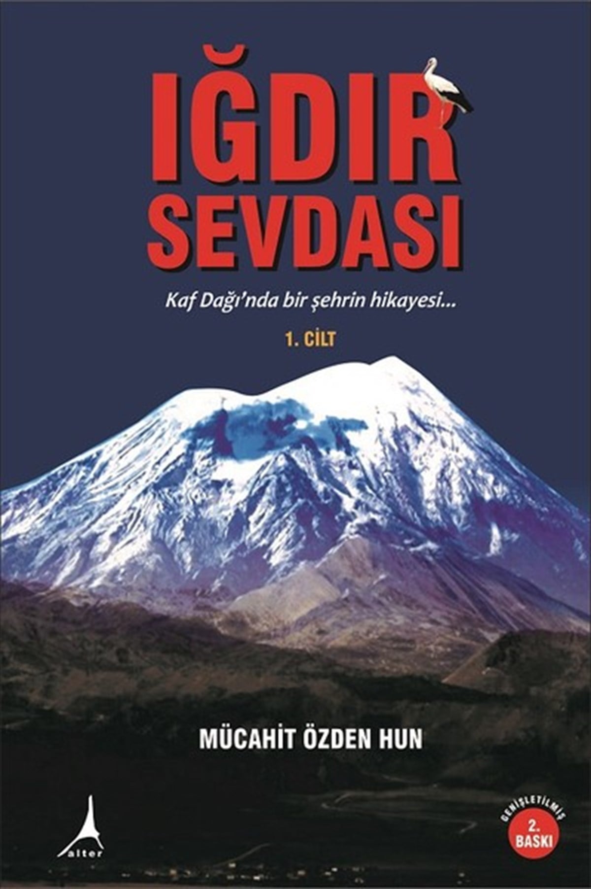 Mücahit Özden HunTürkiye RomanIğdır Sevdası Cilt 1