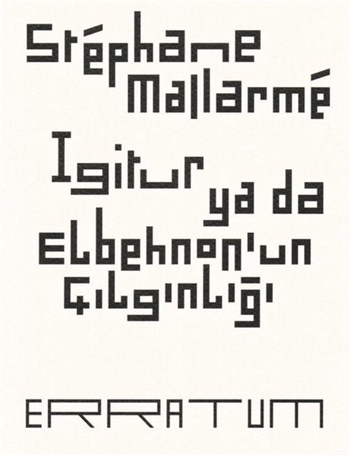 Stephane MallarmeDünya RomanIgitur ya da Elbehnon'un Çılgınlığı