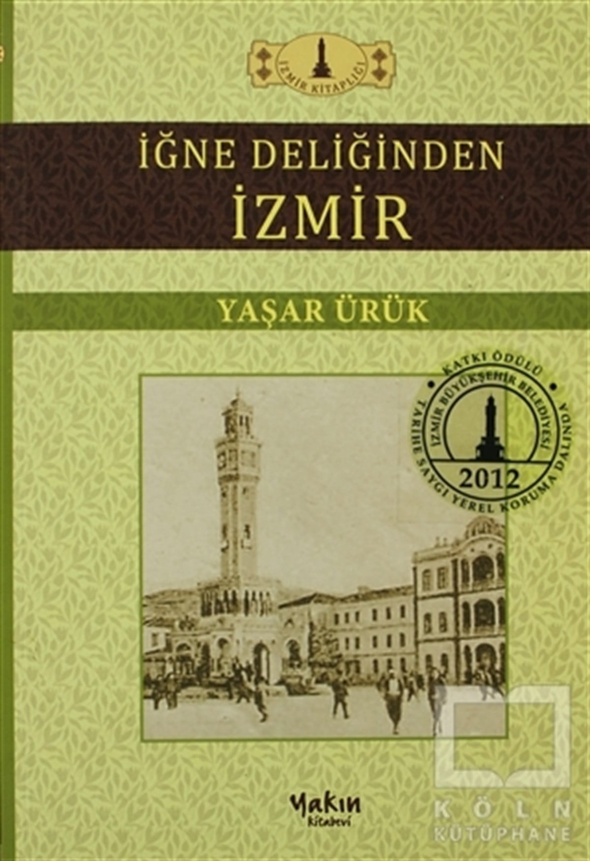 Yaşar ÜrükDiğerİğne Deliğinden İzmir
