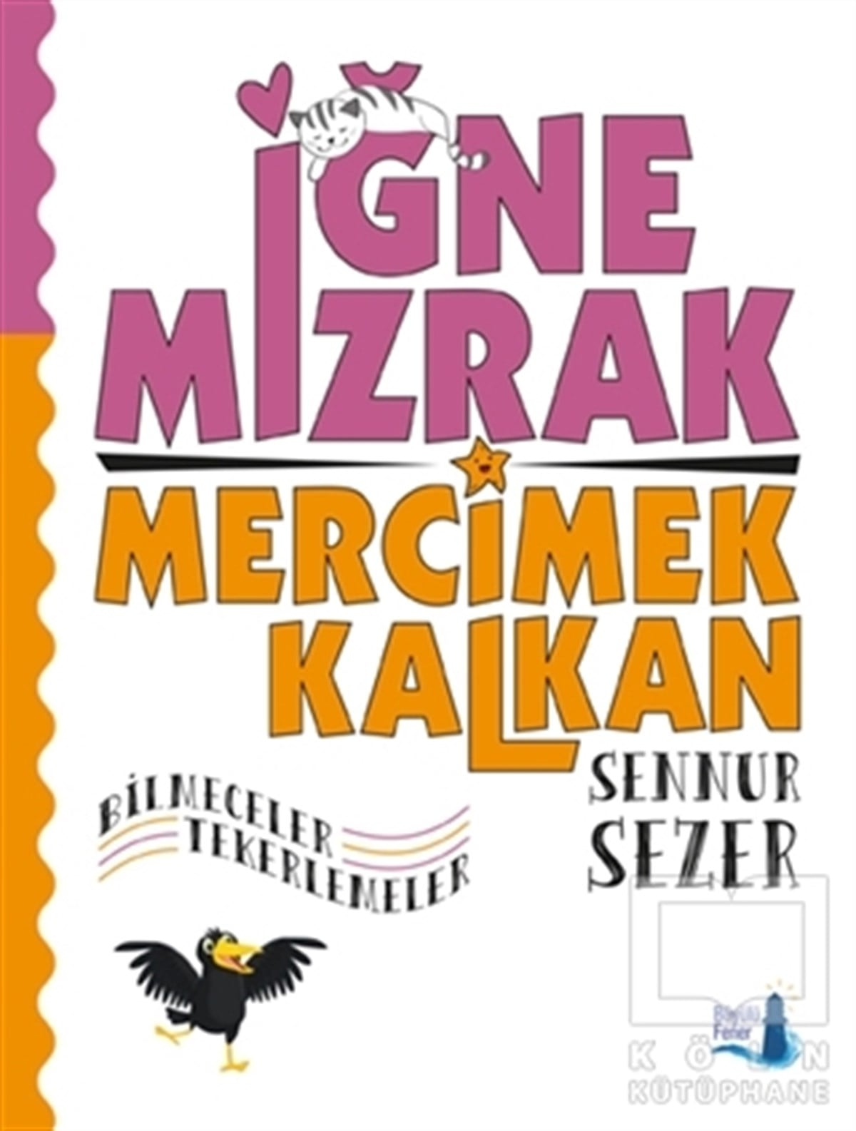 Sennur SezerBilmece, Bulmacaİğne Mızrak Mercimek Kalkan