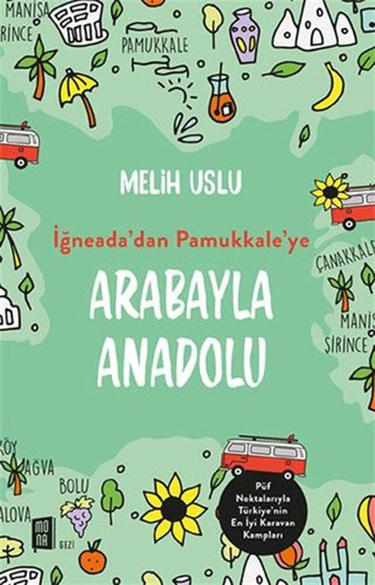 Melih UsluGezi Rehberi Kitaplarıİğneada'dan Pamukkale'ye Arabayla Anadolu
