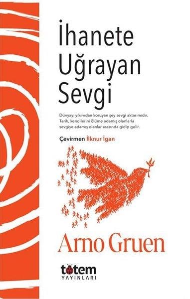 Arno GruenPsikoloji Kitaplarıİhanete Uğrayan Sevgi