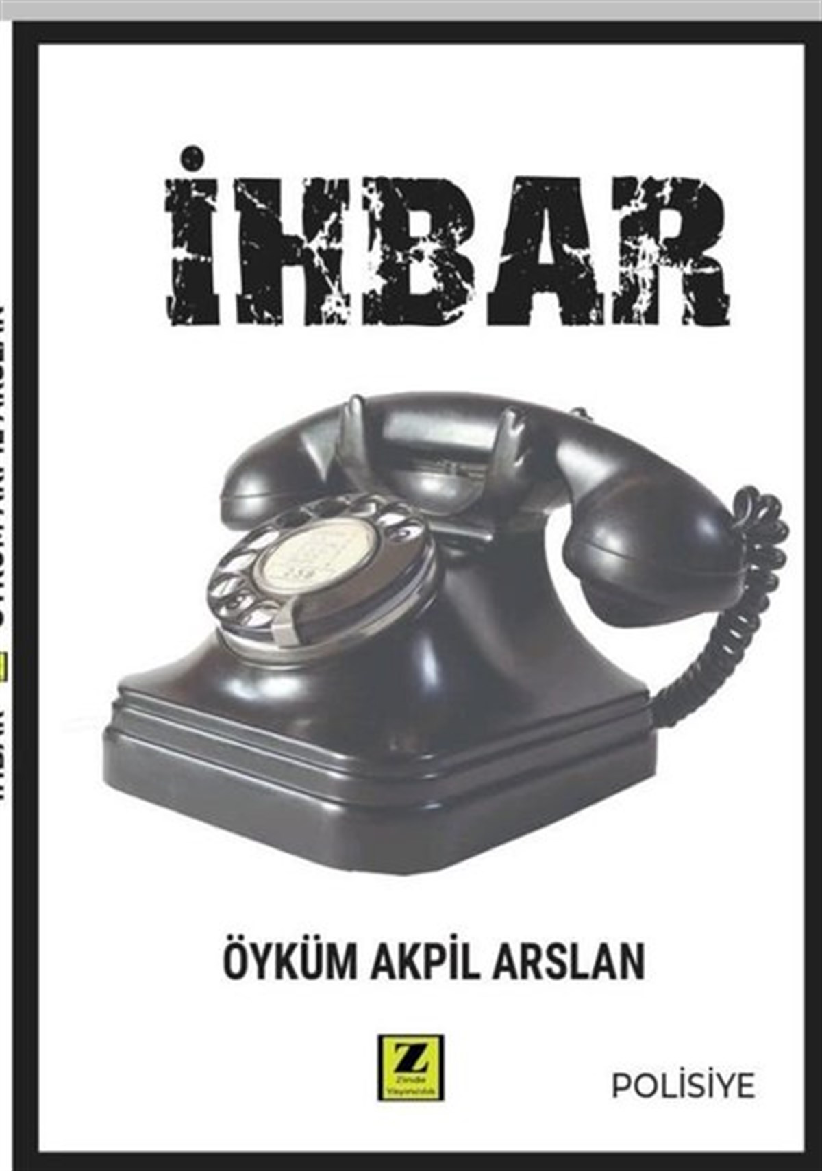 Öyküm Akpil ArslanPolisiye Romanlar & Cinayet Romanlarıİhbar
