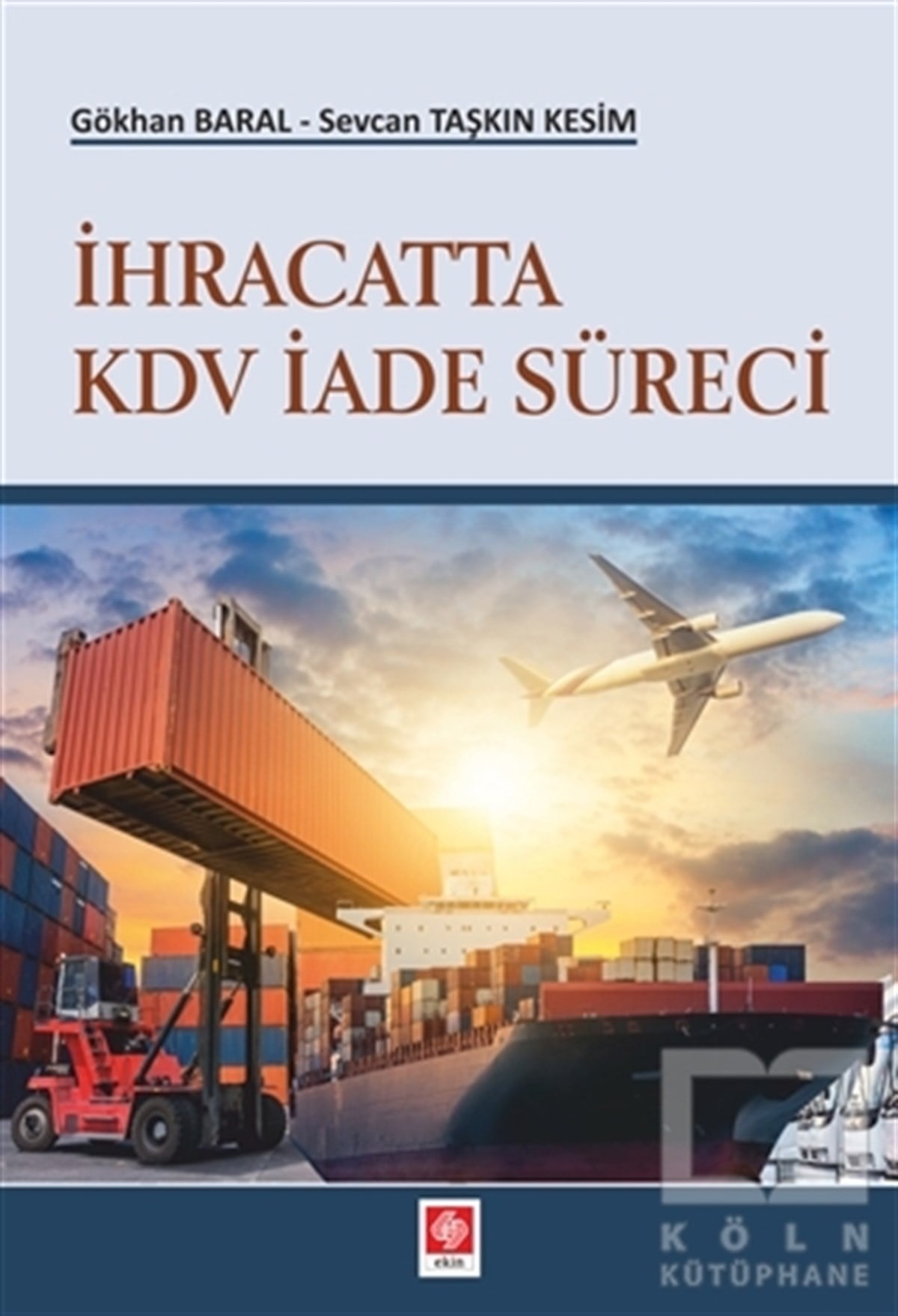 Gökhan Baralİşletme, Muhasebe, Maliye Kitaplarıİhracatta KDV İade Süreci