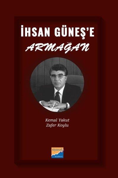 Kemal YakutTürkiye ve Cumhuriyet Tarihi Kitaplarıİhsan Güneş'e Armağan