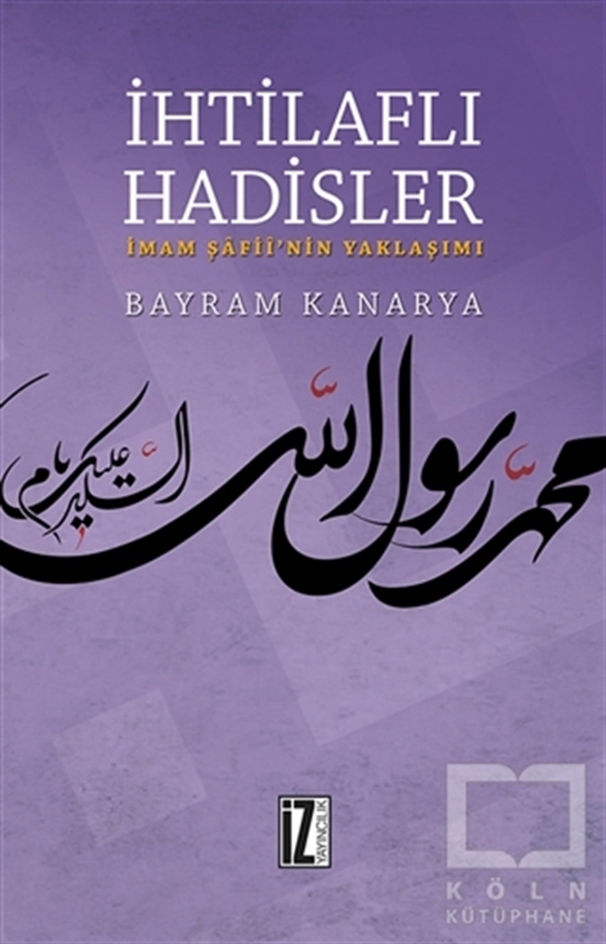 Bayram KanaryaMeal-Tefsir-Hadisİhtilaflı Hadisler