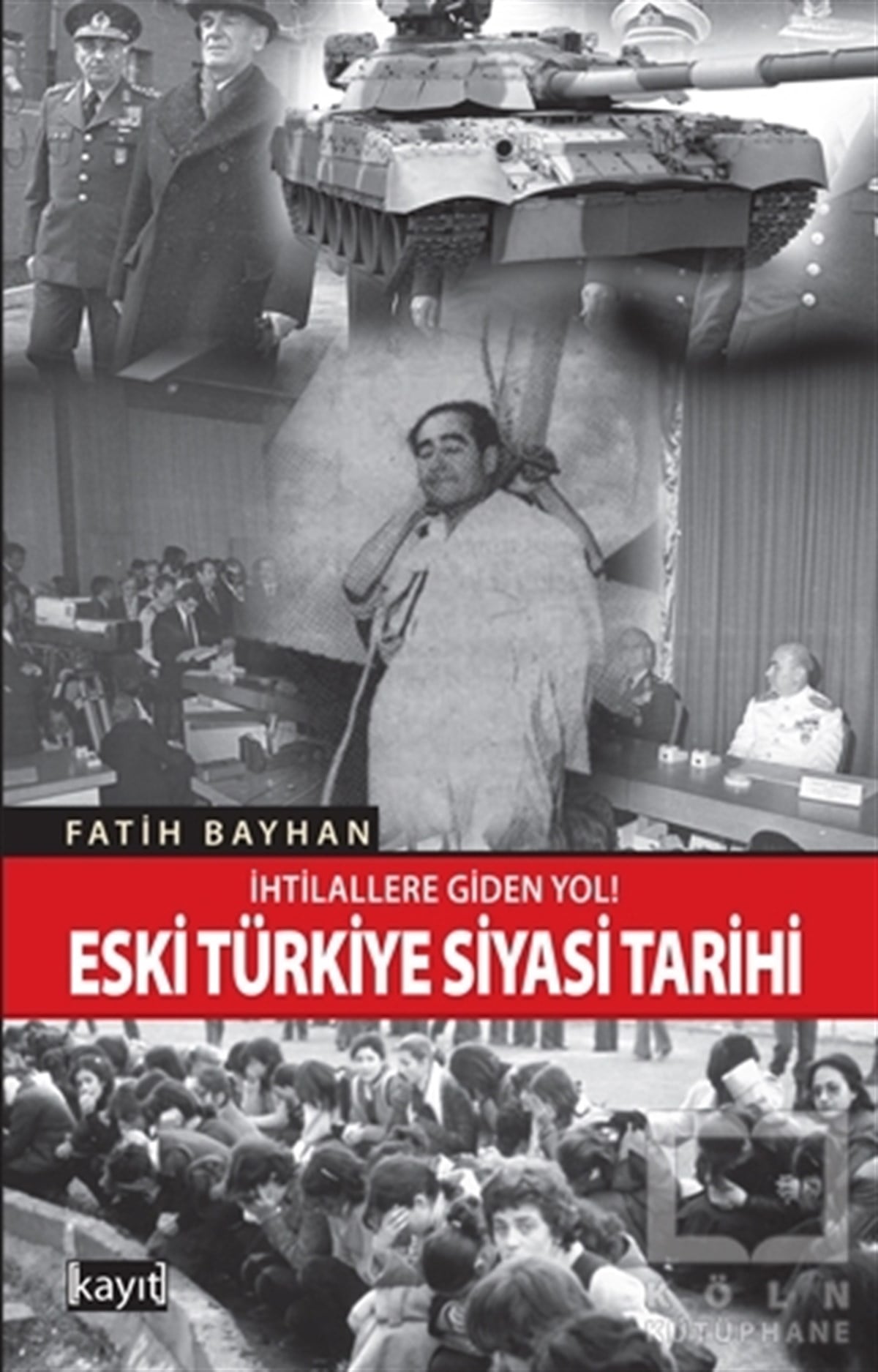 Fatih BayhanTürkiye Siyaseti ve Politikasıİhtilallere Giden Yol! Eski Türkiye Siyasi Tarihi