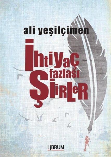 Ali YeşilçimenTürk Şiiriİhtiyaç Fazlası Şiirler