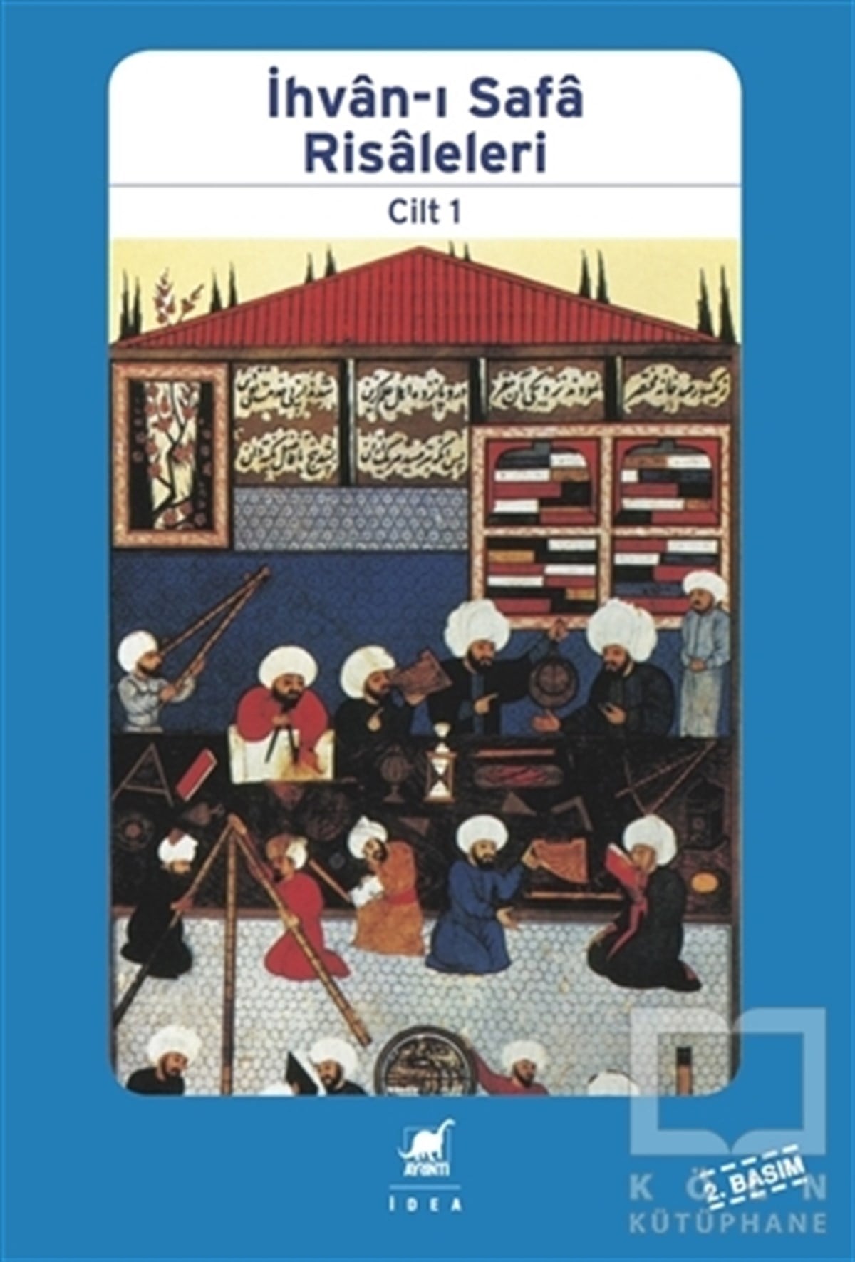 İhvan-ı SafaTasavvuf - Mezhepler - Tarikatlarİhvan-ı Safa Risaleleri Cilt: 1