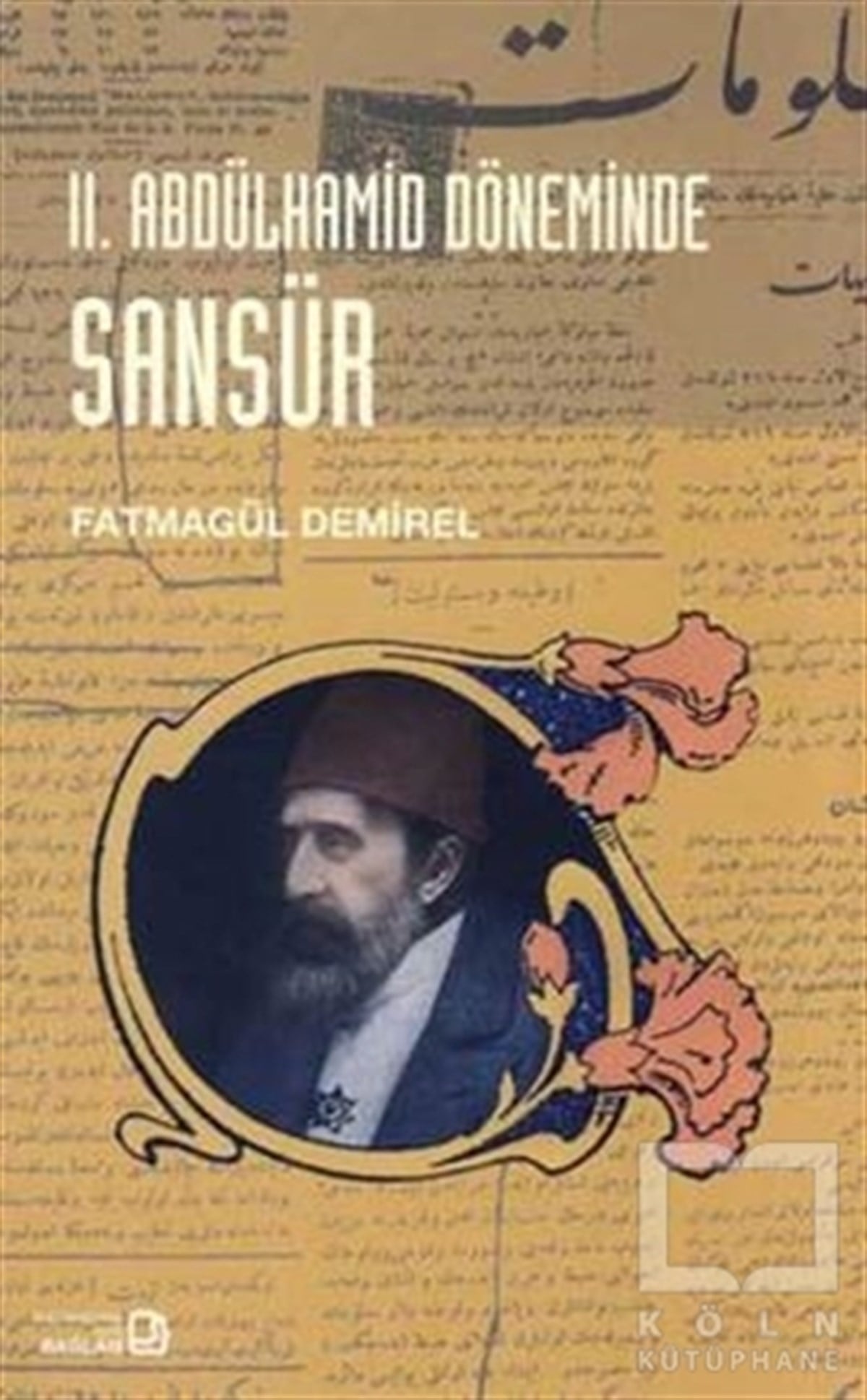 Fatmagül DemirelOsmanlı TarihiII. Abdülhamid Döneminde Sansür