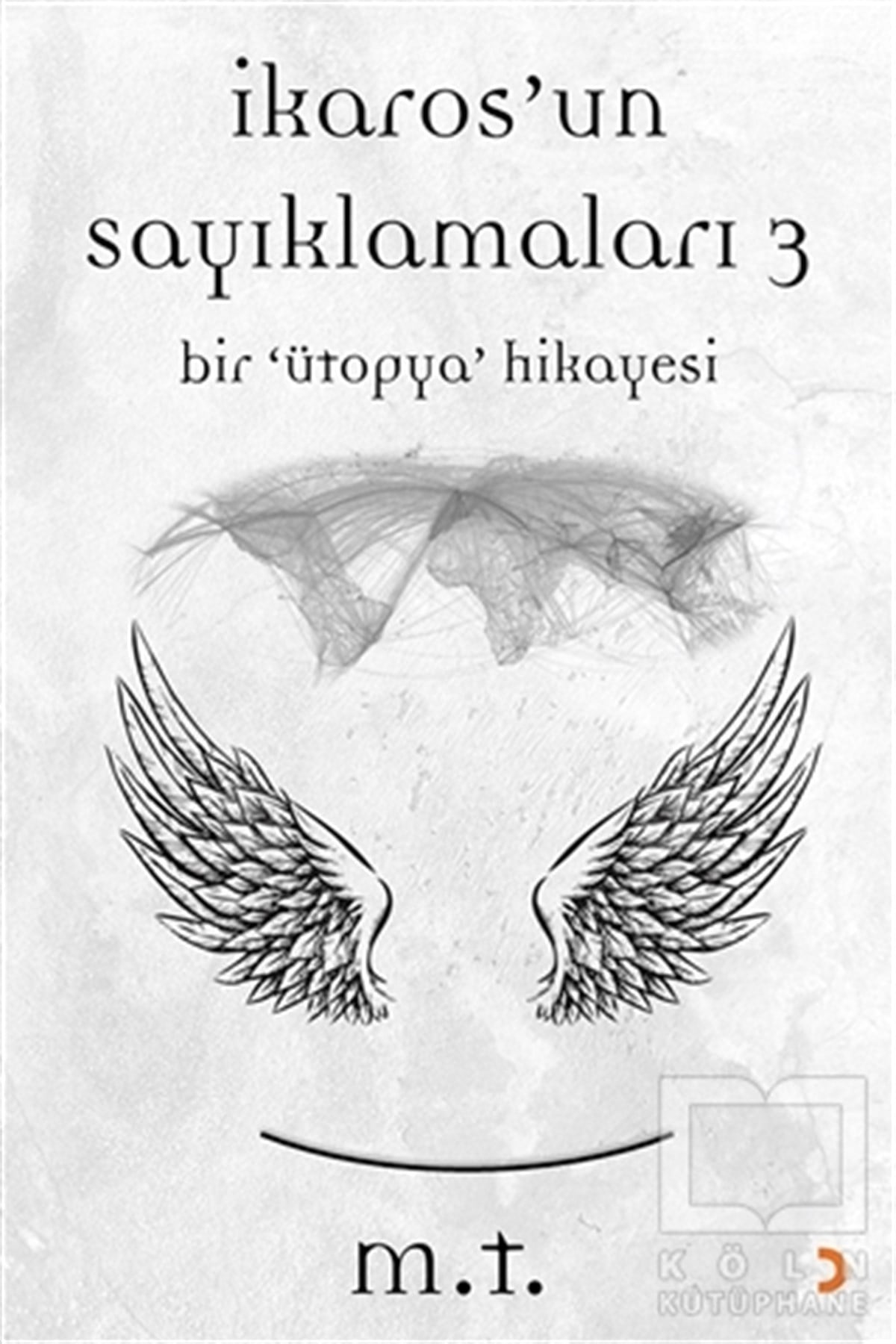 M. T.Romanİkaros’un Sayıklamaları 3
