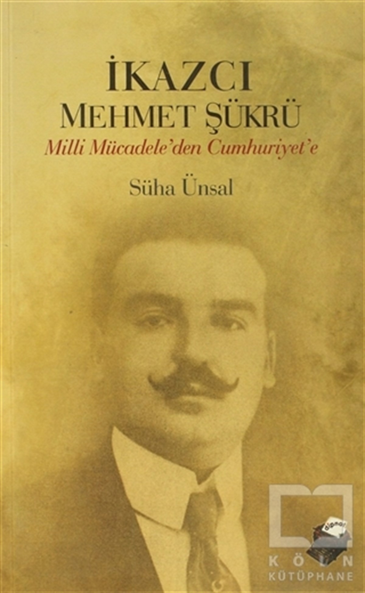 Süha ÜnsalYakın Tarihİkazcı Mehmet Şükrü