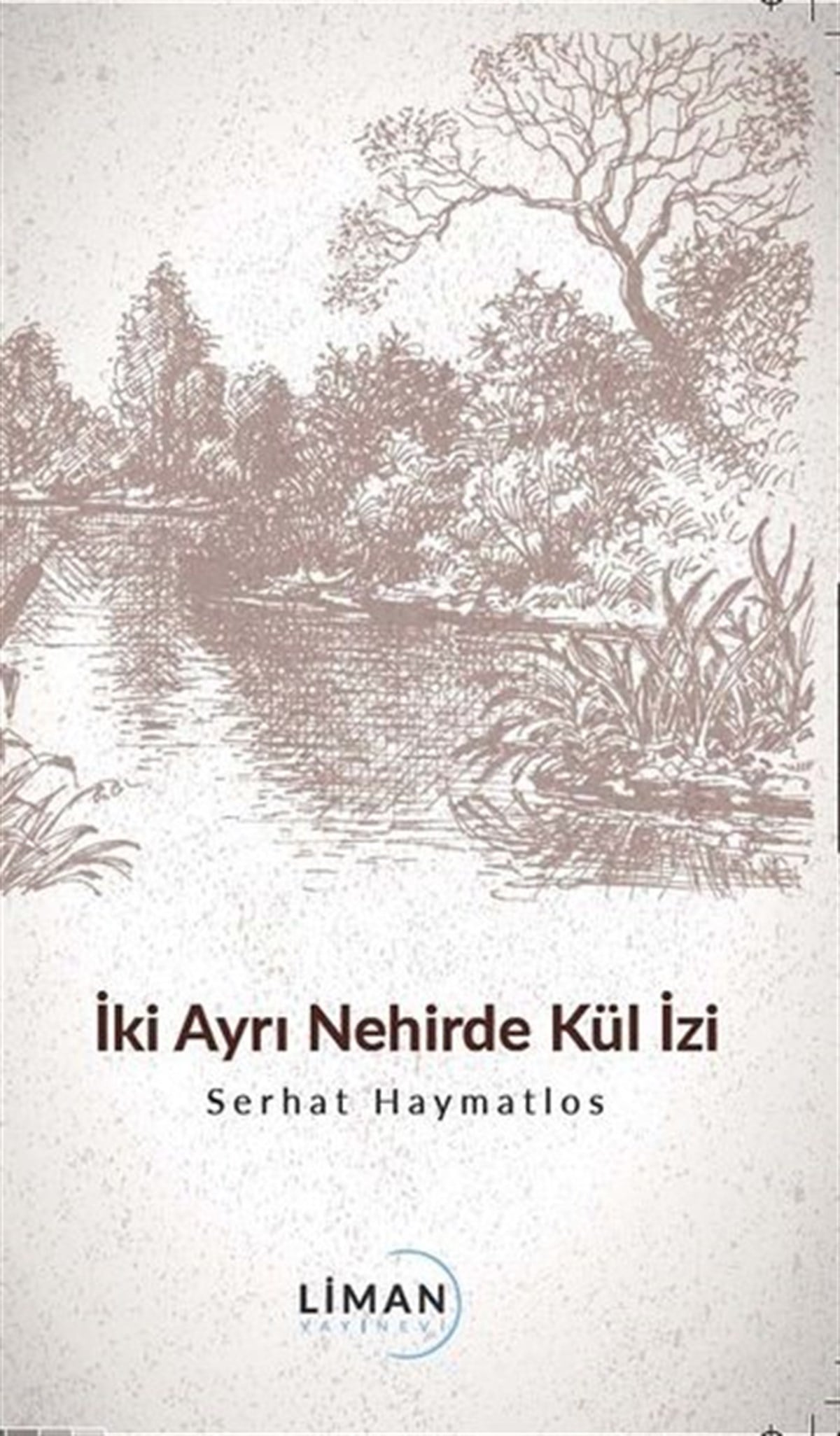 Serhat HaymatlosTürk Şiiriİki Ayrı Nehirde Kül İzi