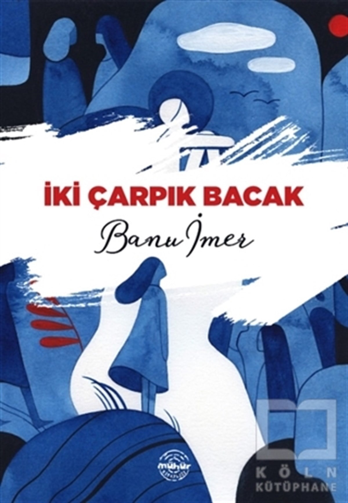 Banu İmerKişisel Gelişim Kitaplarıİki Çarpık Bacak