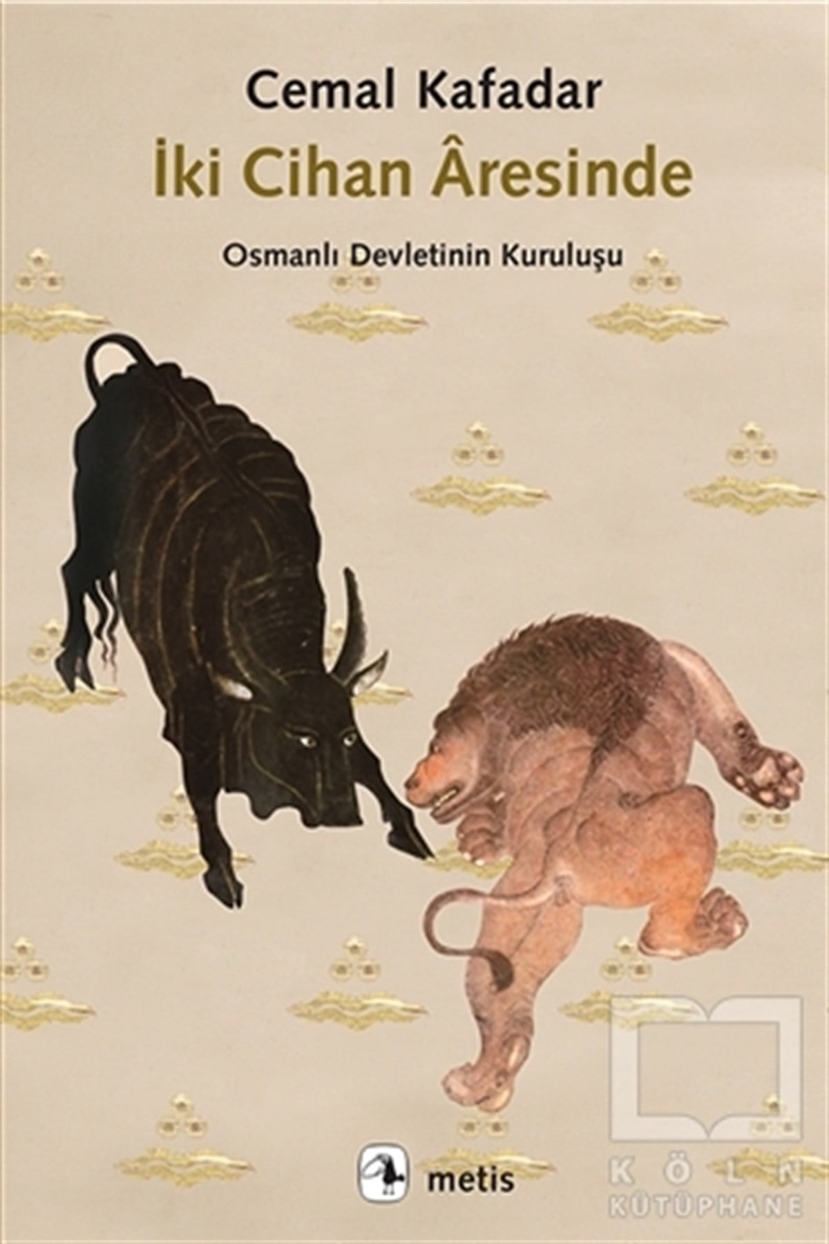 Cemal KafadarOsmanlı Tarihiİki Cihan Aresinde