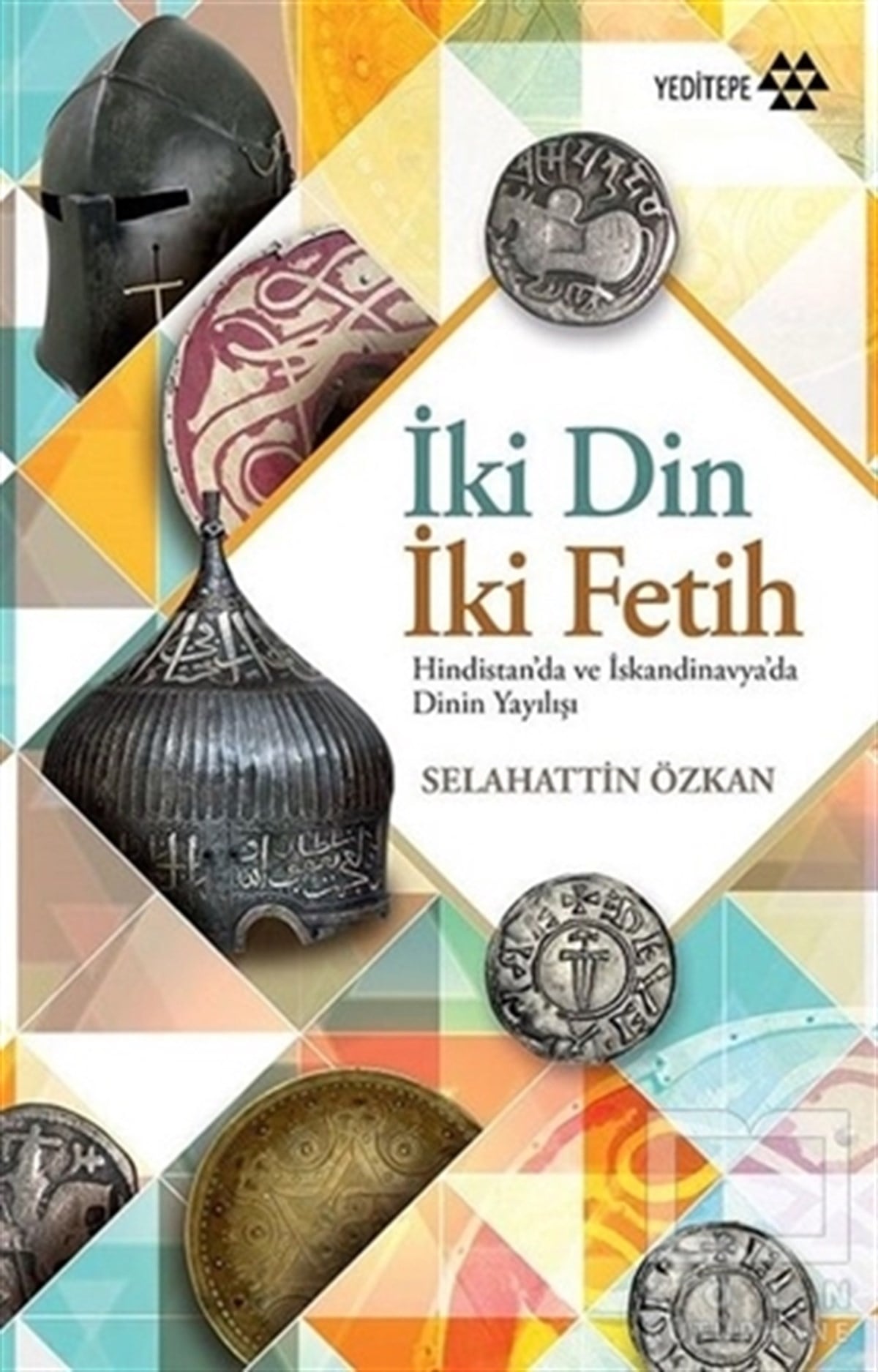 Selahattin ÖzkanDünya Tarihiİki Din İki Fetih
