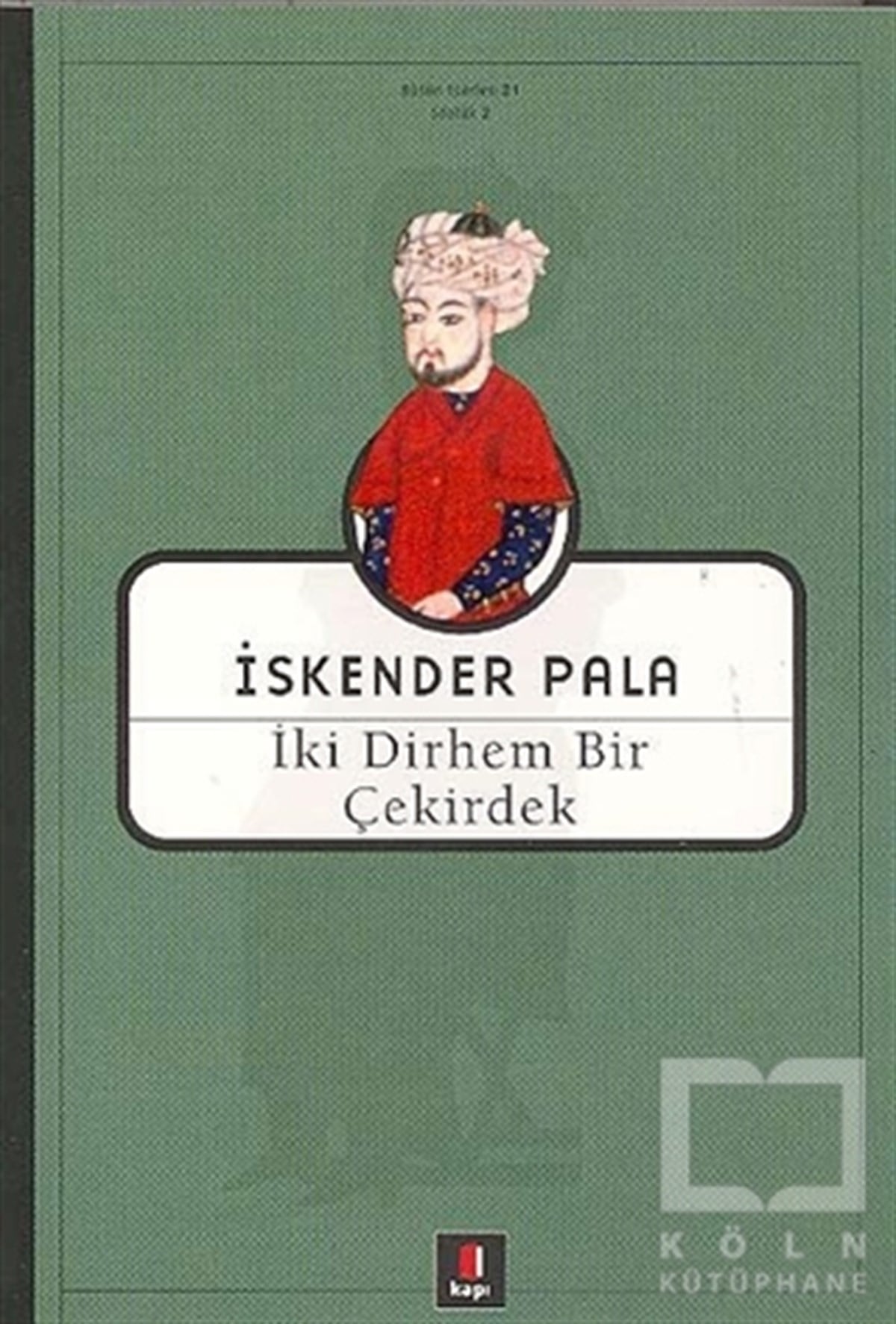 İskender PalaDenemeİki Dirhem Bir Çekirdek