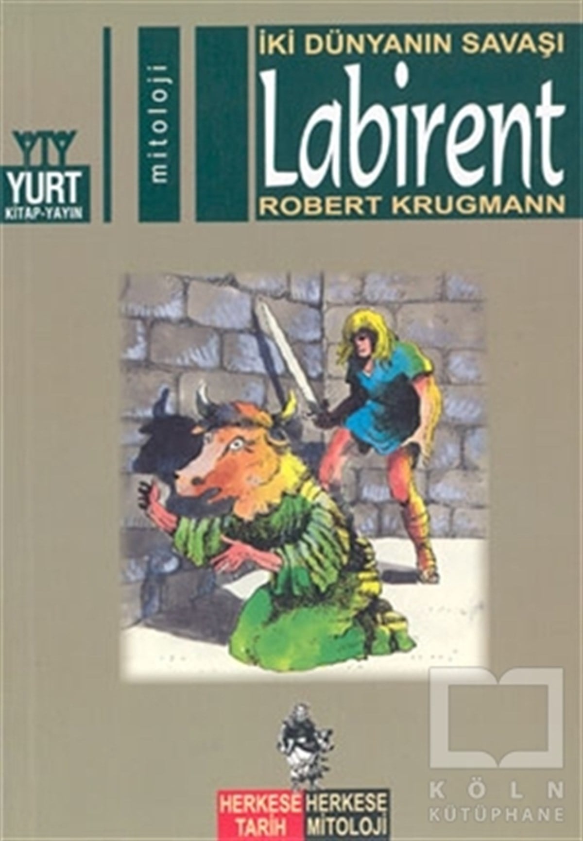 Robert KrugmannMitolojilerİki Dünyanın Savaşı  Labirent
