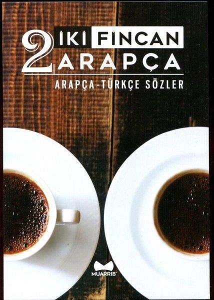 KolektifDil Bilimi - Etimolojiİki Fincan Arapça - Arapça - Türkçe Sözler