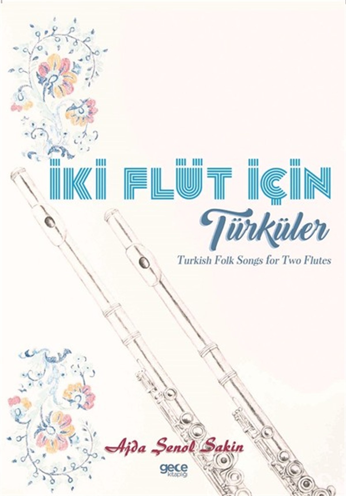 Ajda Şenol SakinMüzik Kitaplarıİki Flüt için Türküler