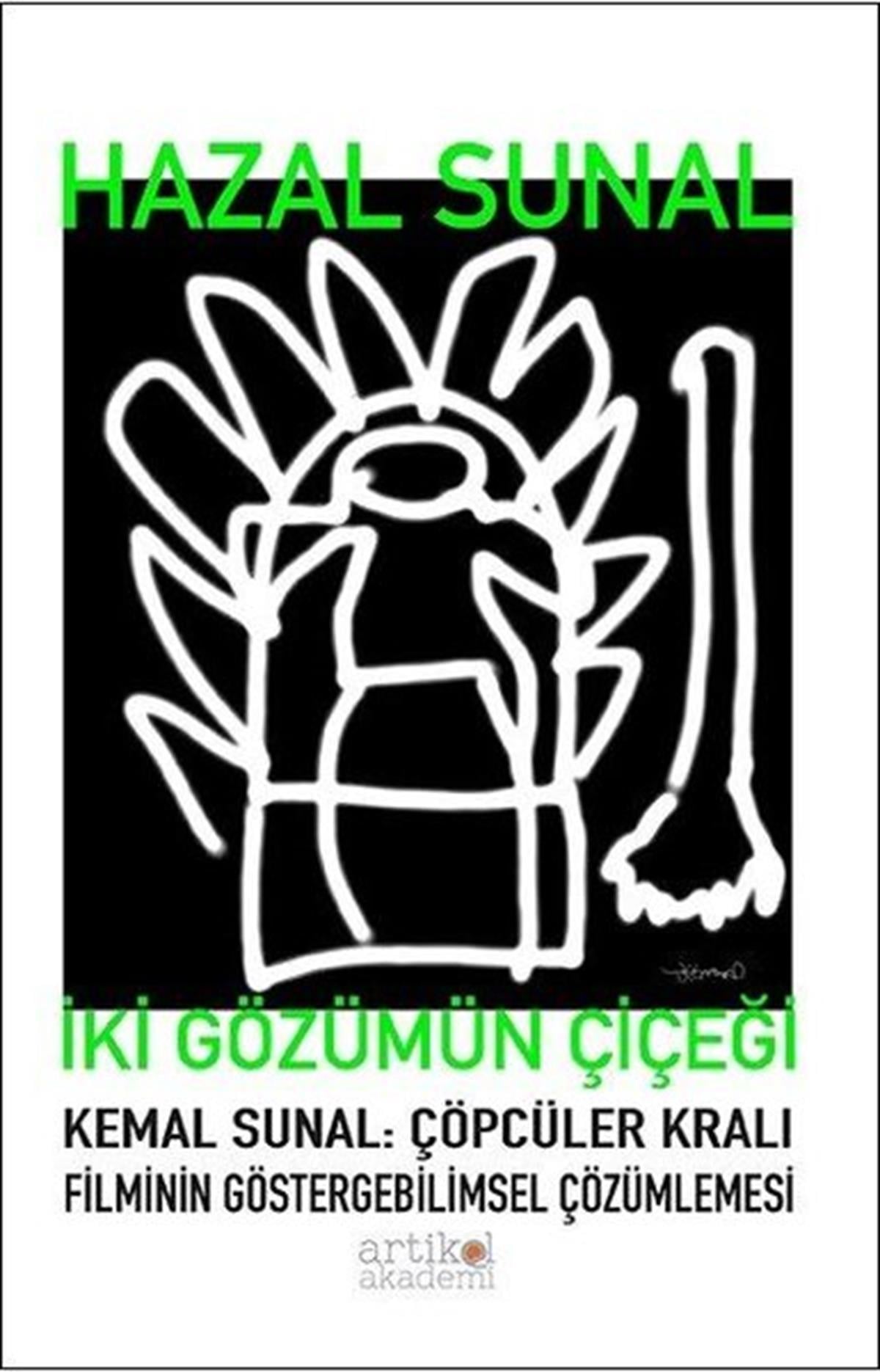 Hazal SunalSinemaİki Gözümün Çiçeği - Kemal Sunal: Çöpçüler Kralı Filminin Göstergebilimsel Çözümlemesi