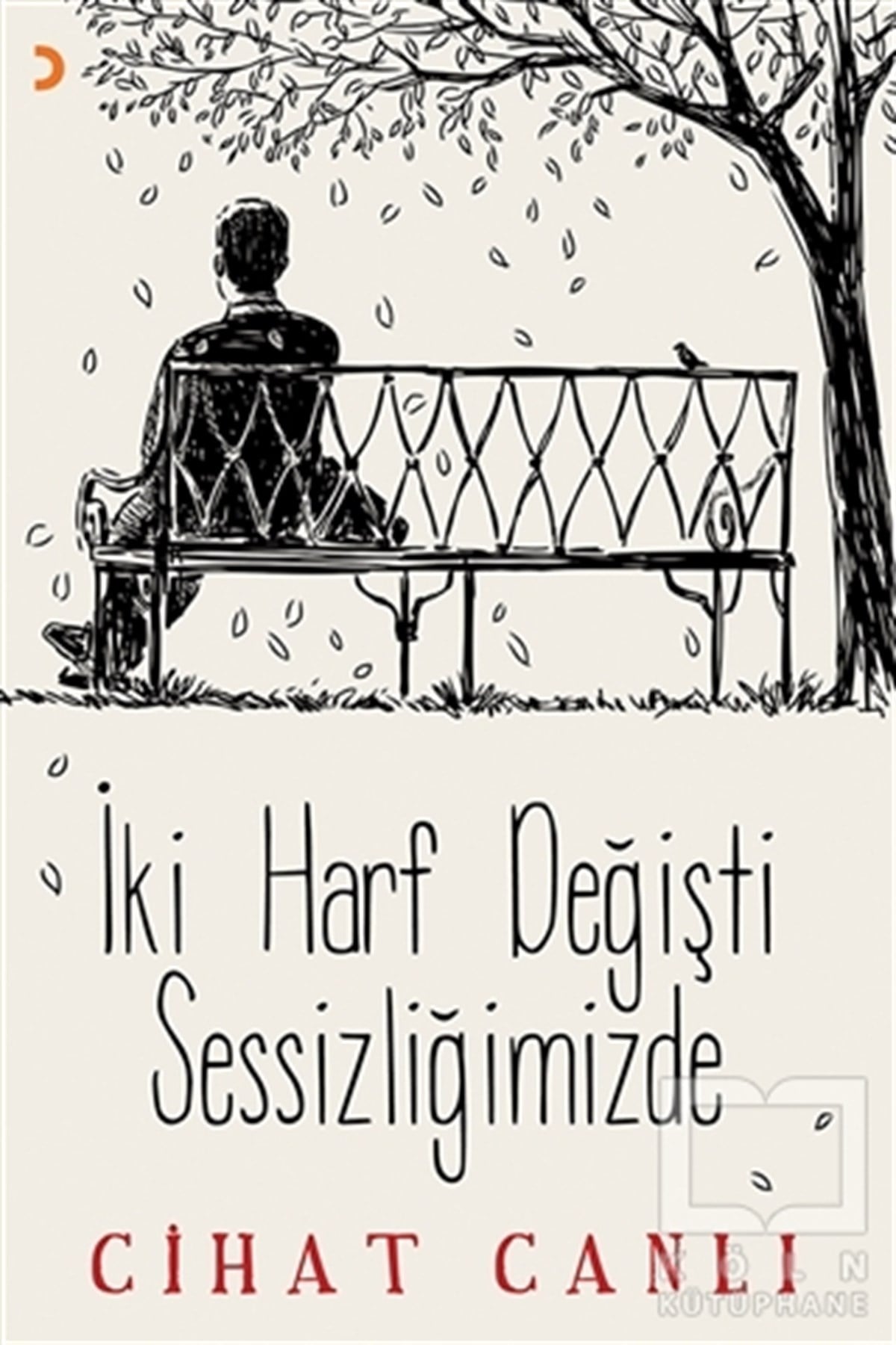 Cihat CanlıDenemeİki Harf Değişti Sessizliğimizde