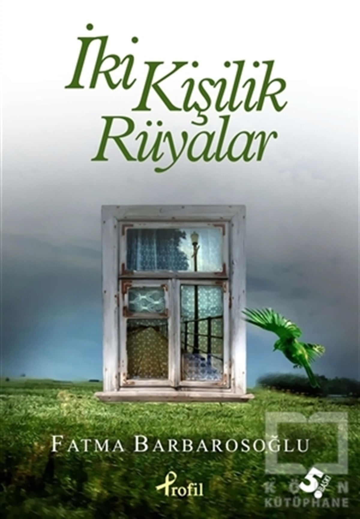 Fatma BarbarosoğluTürk Edebiyatıİki Kişilik Rüyalar