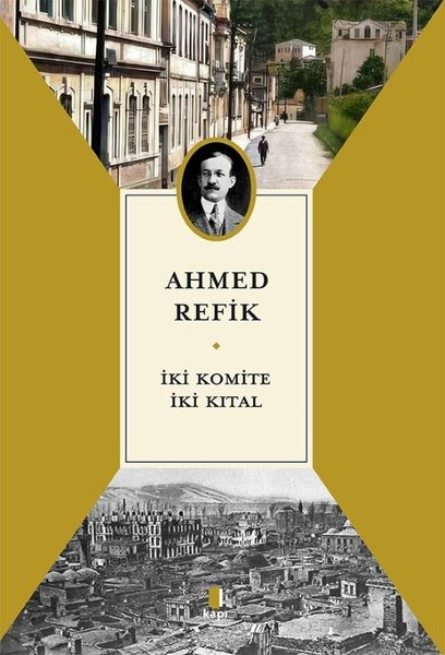 Ahmed RefikOsmanli Tarihiİki Komite İki Kıtal