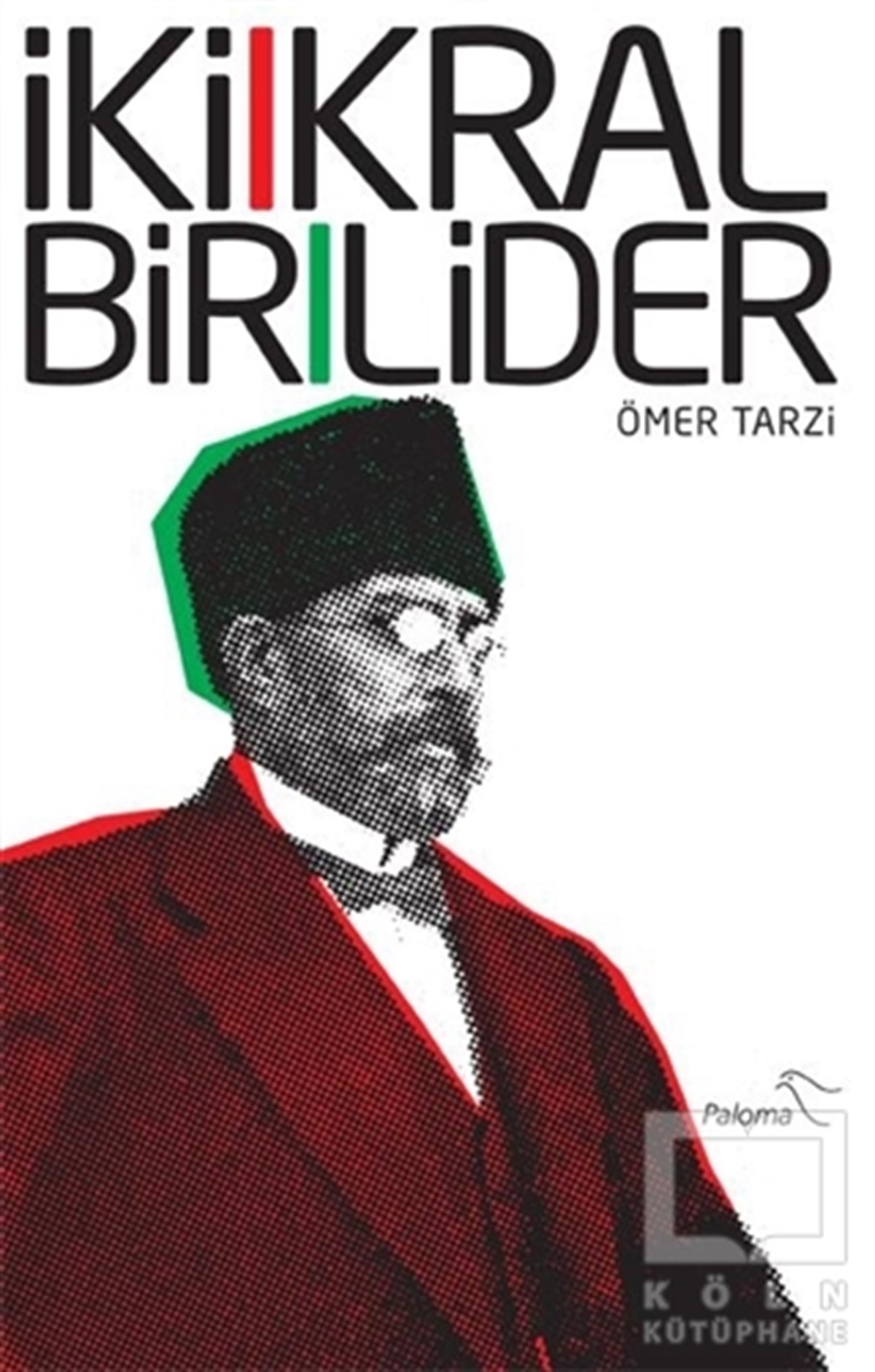Ömer TarziTarihsel Romanlarİki Kral Bir Lider