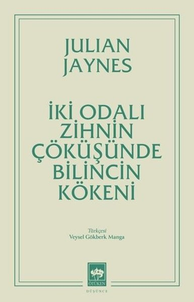 Julian JaynesFelsefe Bilimiİki Odalı Zihnin Çöküşünde Bilincin Kökeni