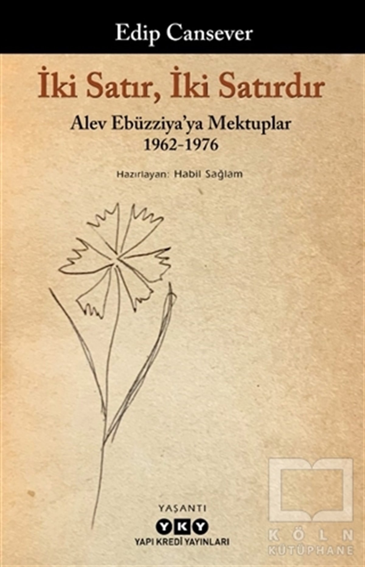 Edip CanseverAnı & Mektup & Günlük Kitaplarıİki Satır, İki Satırdır