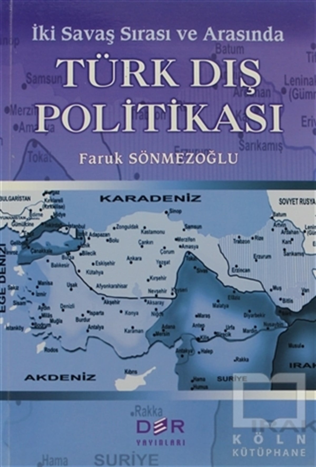 Faruk SönmezoğluUluslararası İlişkiler, Dış Politikaİki Savaş Sırası ve Arasında Türk Dış Politikası