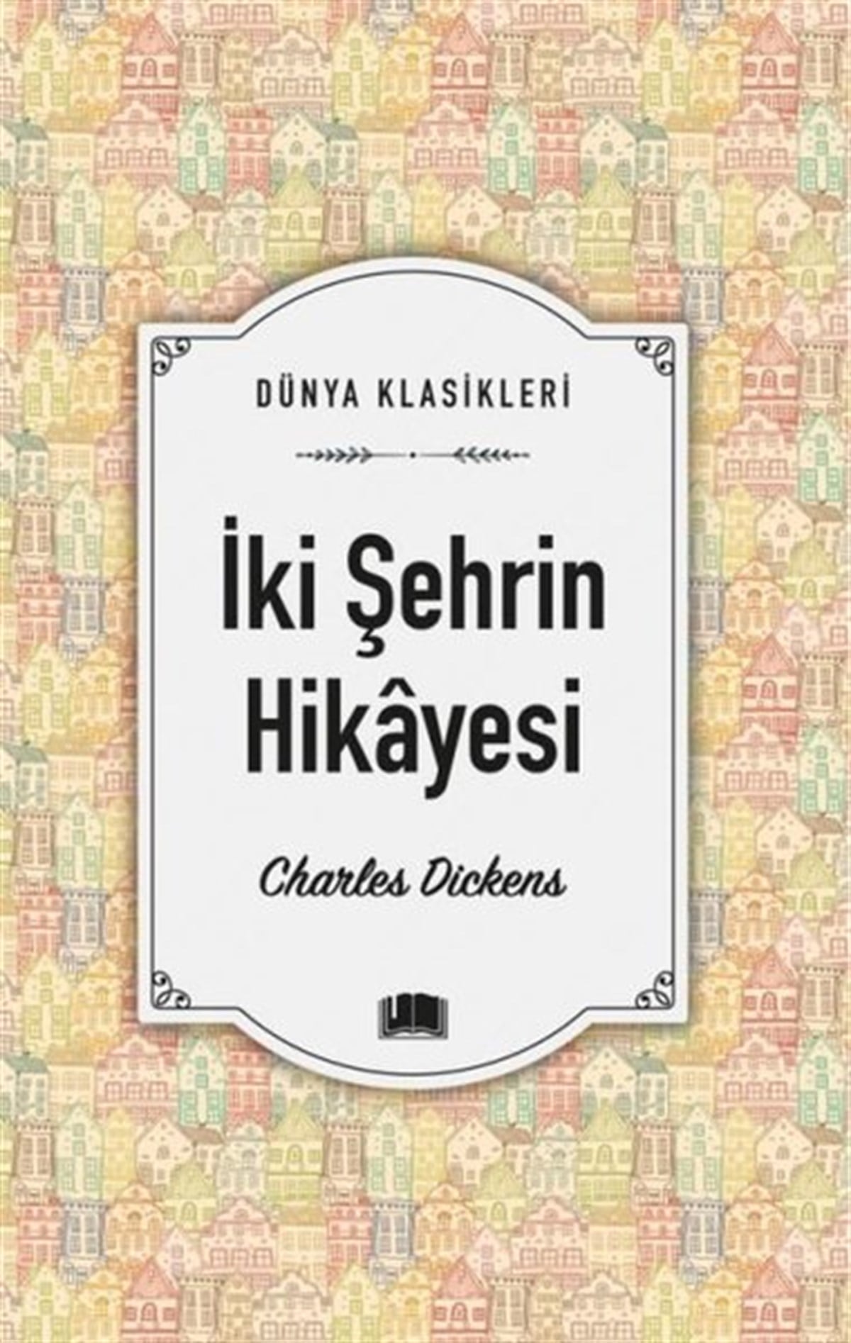 Charles DickensDünya Klasikleriİki Şehrin Hikayesi - Dünya Klasikleri