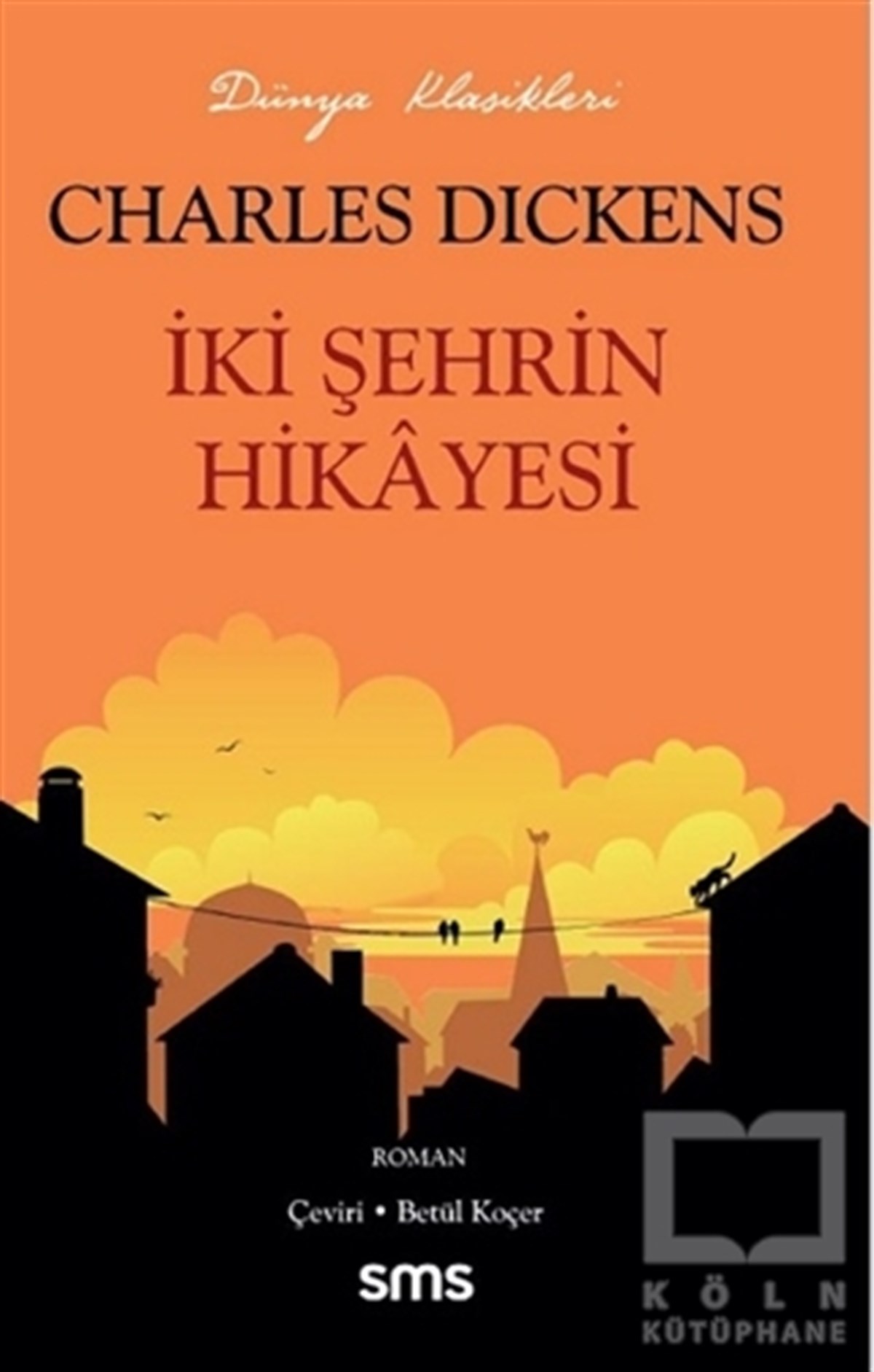 Charles DickensDünya Klasikleri & Klasik Kitaplarİki Şehrin Hikayesi