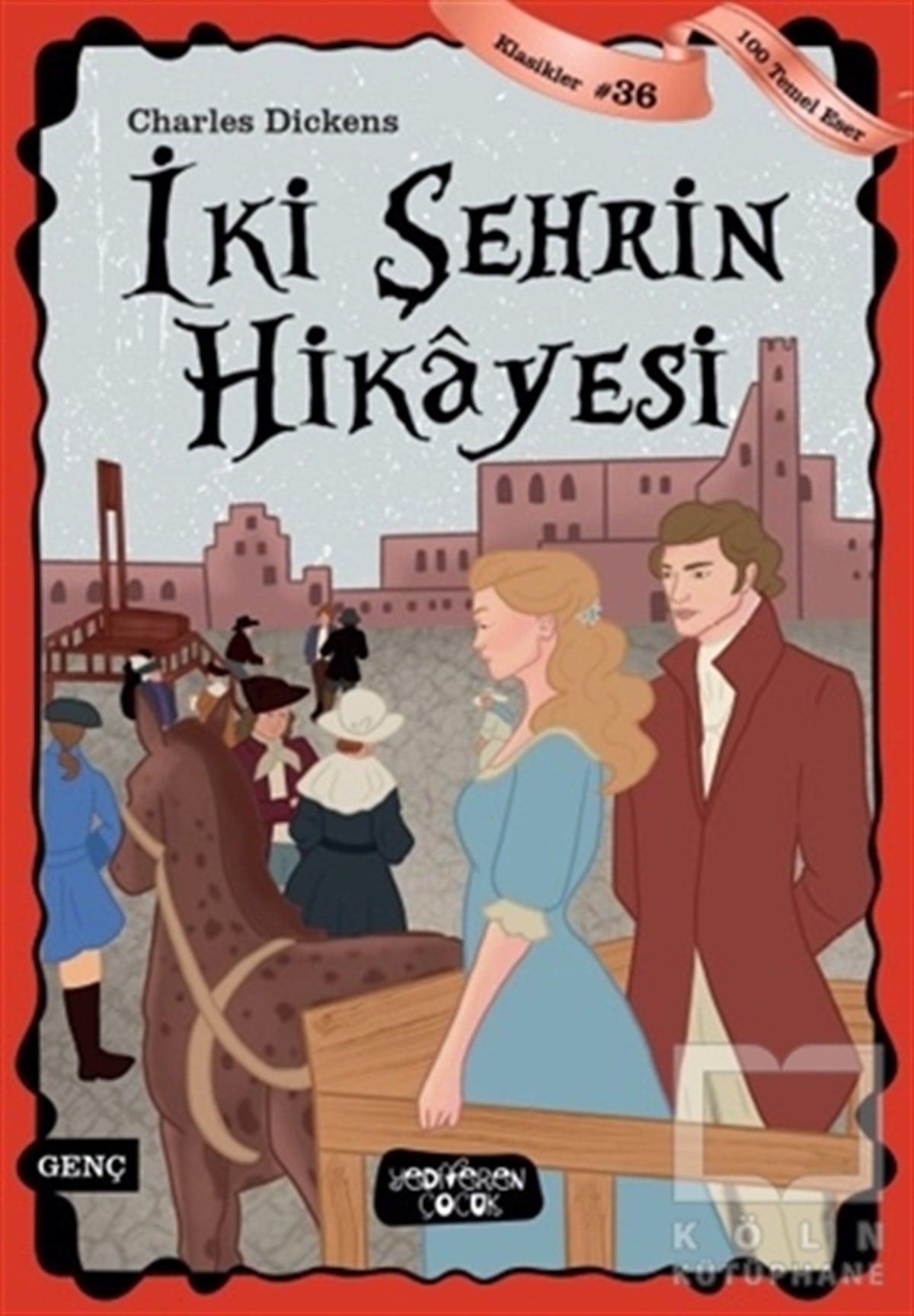 Charles DickensGençlik Edebiyatı Kitaplarıİki Şehrin Hikayesi