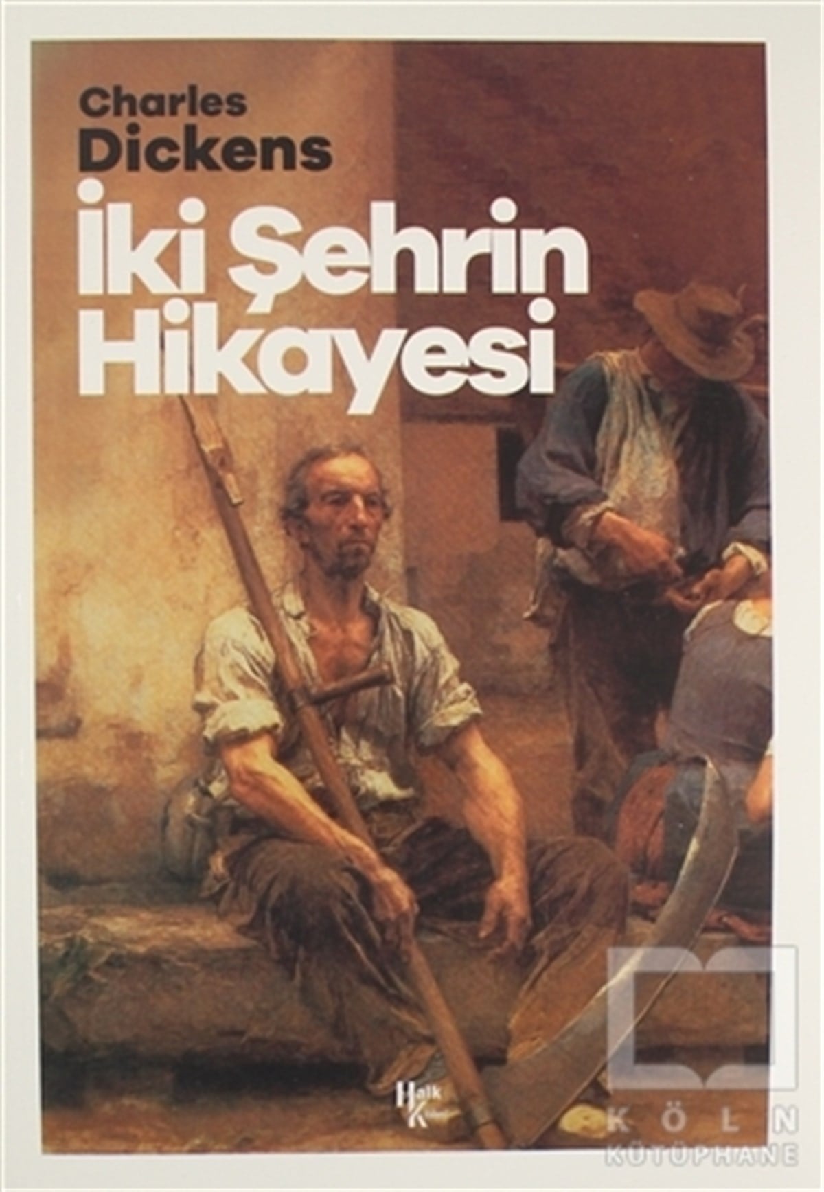 Charles DickensTürkçe Romanlarİki Şehrin Hikayesi