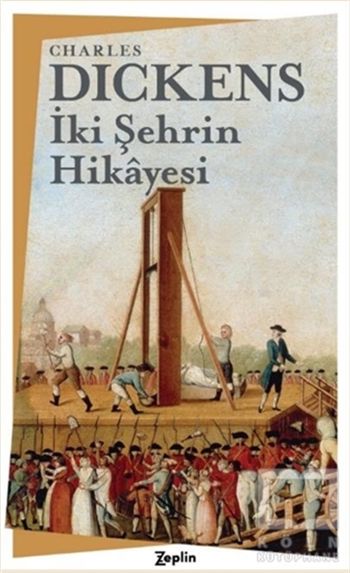 Charles DickensTürkçe Romanlarİki Şehrin Hikayesi