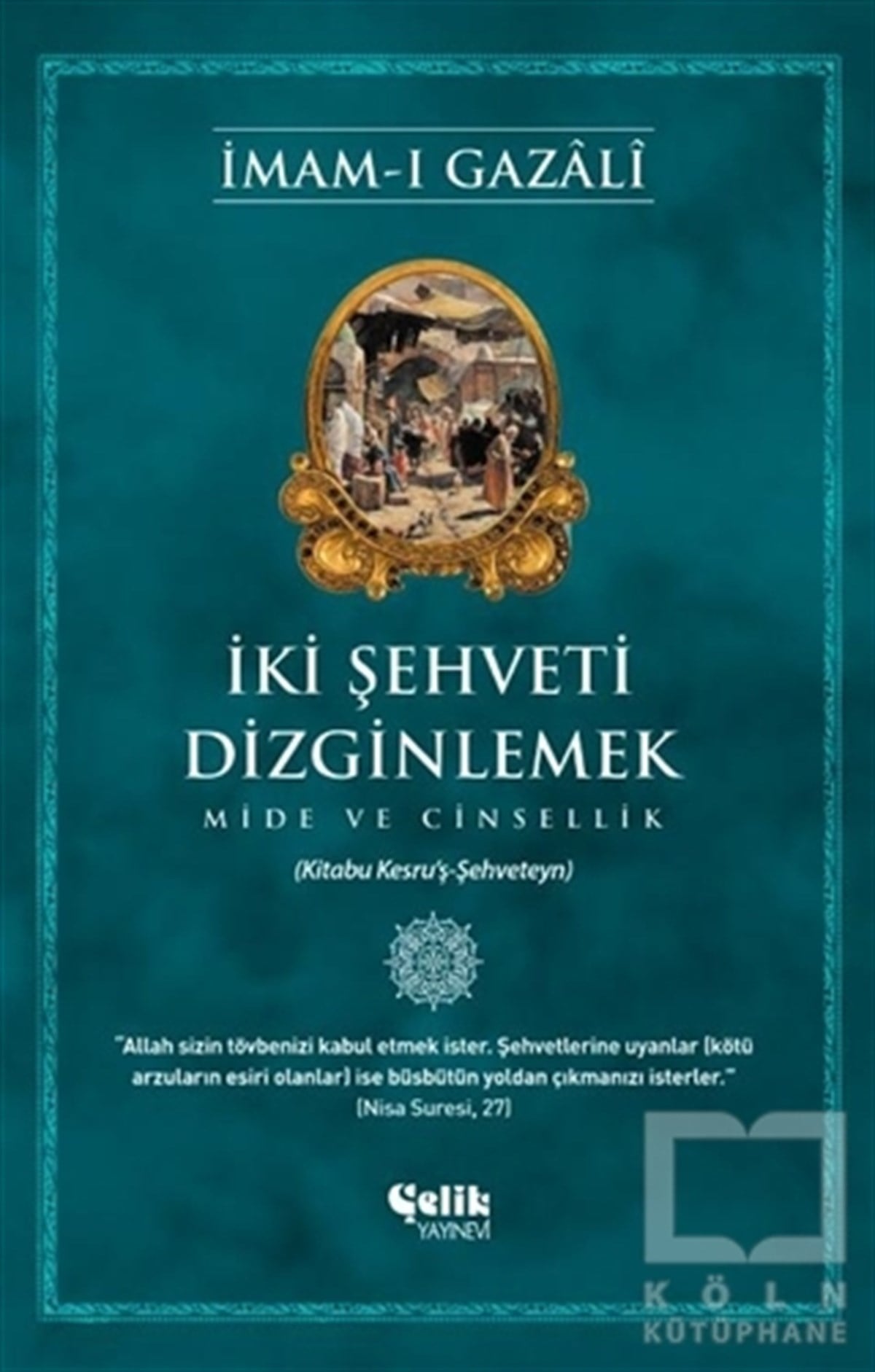 İmam-ı Gazaliİslam Eğitimi Kitaplarıİki Şehveti Dizginlemek