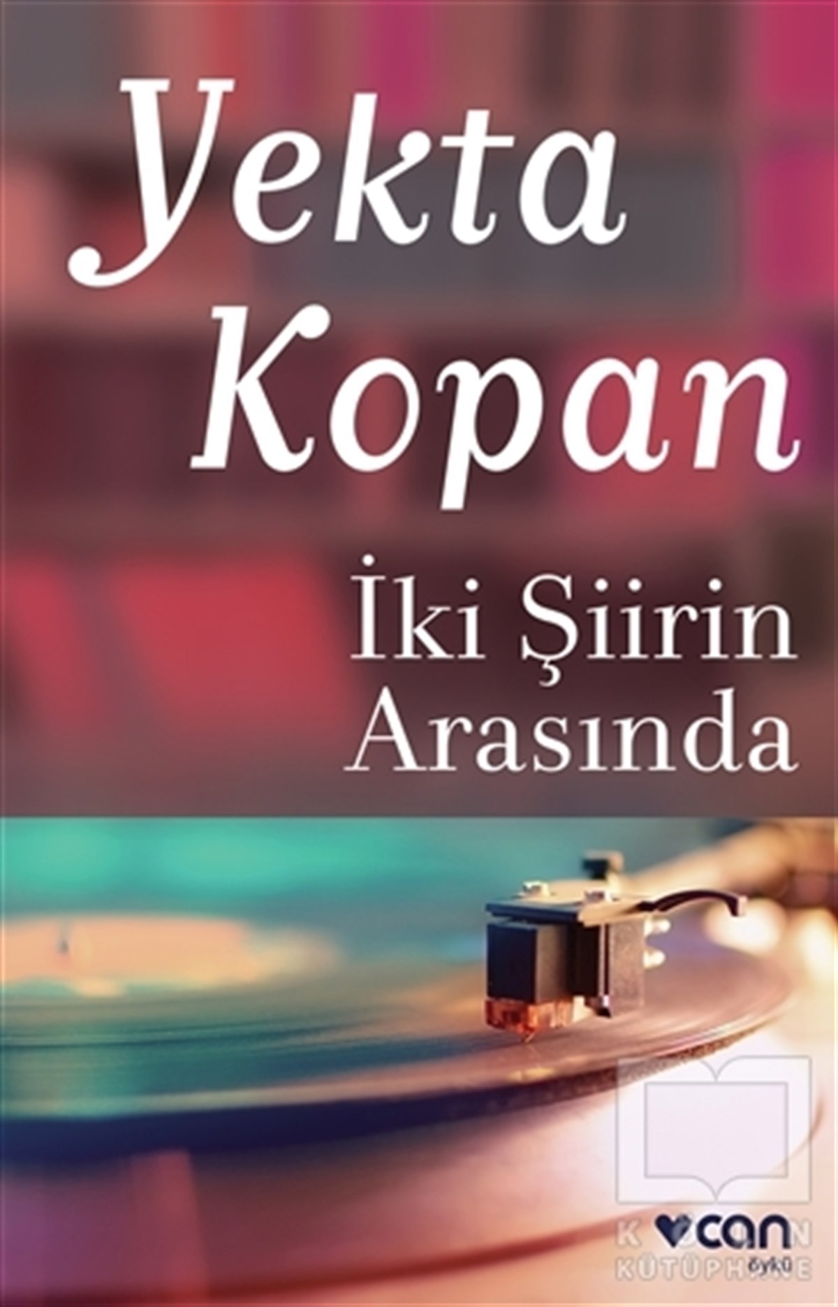 Yekta KopanÖyküİki Şiirin Arasında