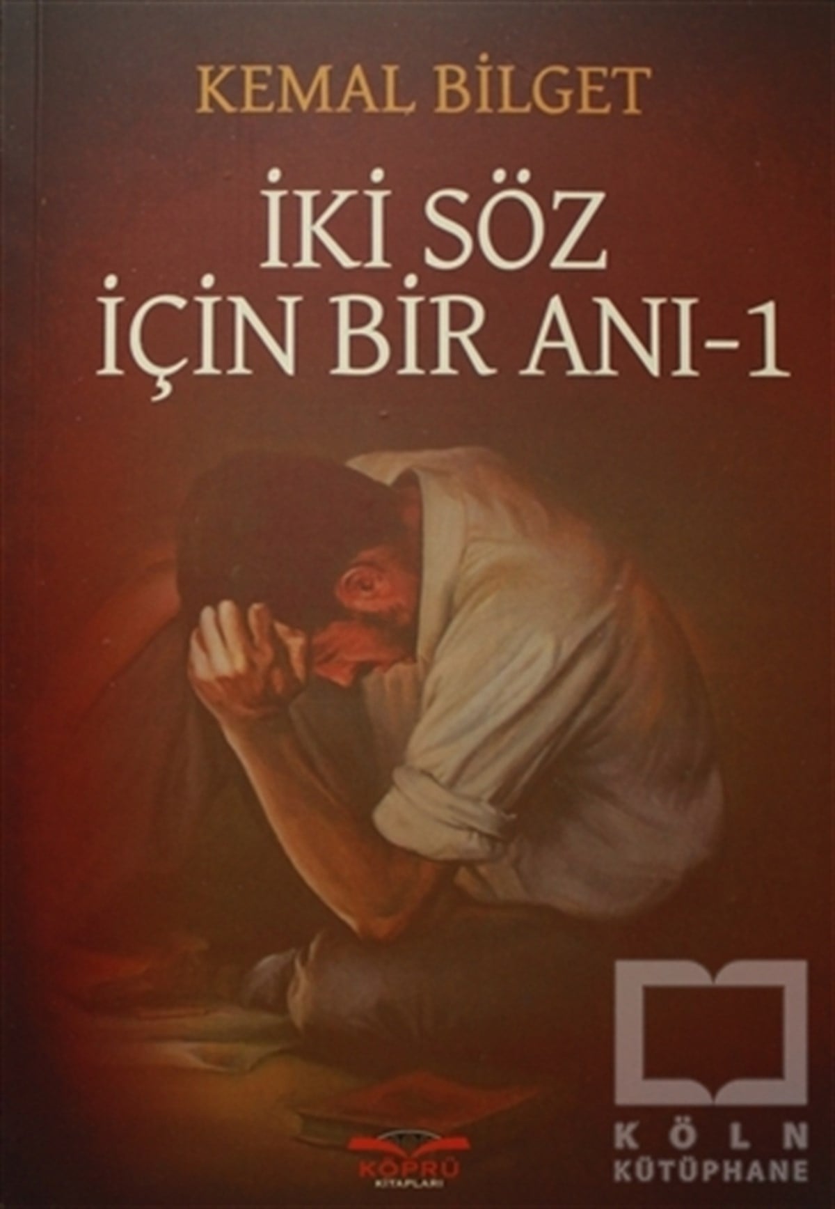 Kemal BilgetRomanİki Söz İçin Bir Anı - 1