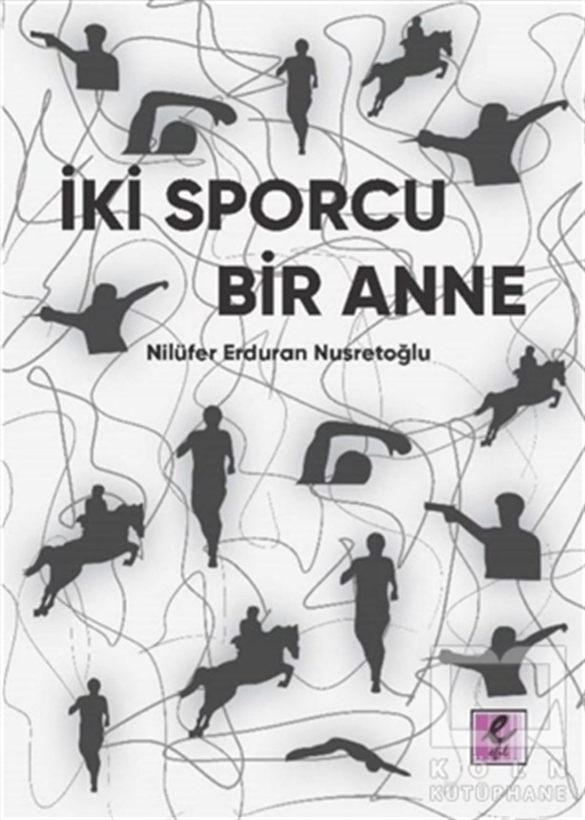 Nilüfer Erduran NusretoğluAile ve Çocuk Kitaplarıİki Sporcu Bir Anne