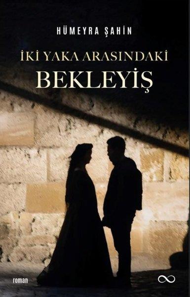 Hümeyra ŞahinTürk Romaniİki Yaka Arasındaki Bekleyiş