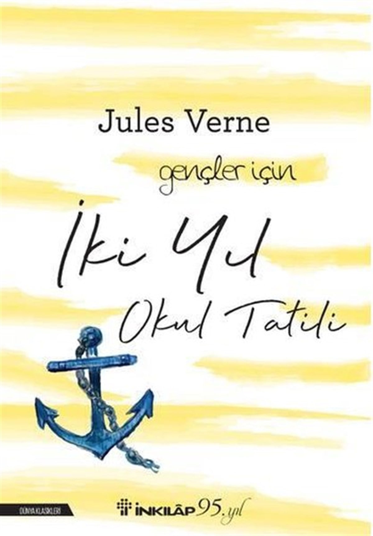 Jules VerneKlasik Çocuk Kitaplarıİki Yıl Okul Tatili-Gençler İçin