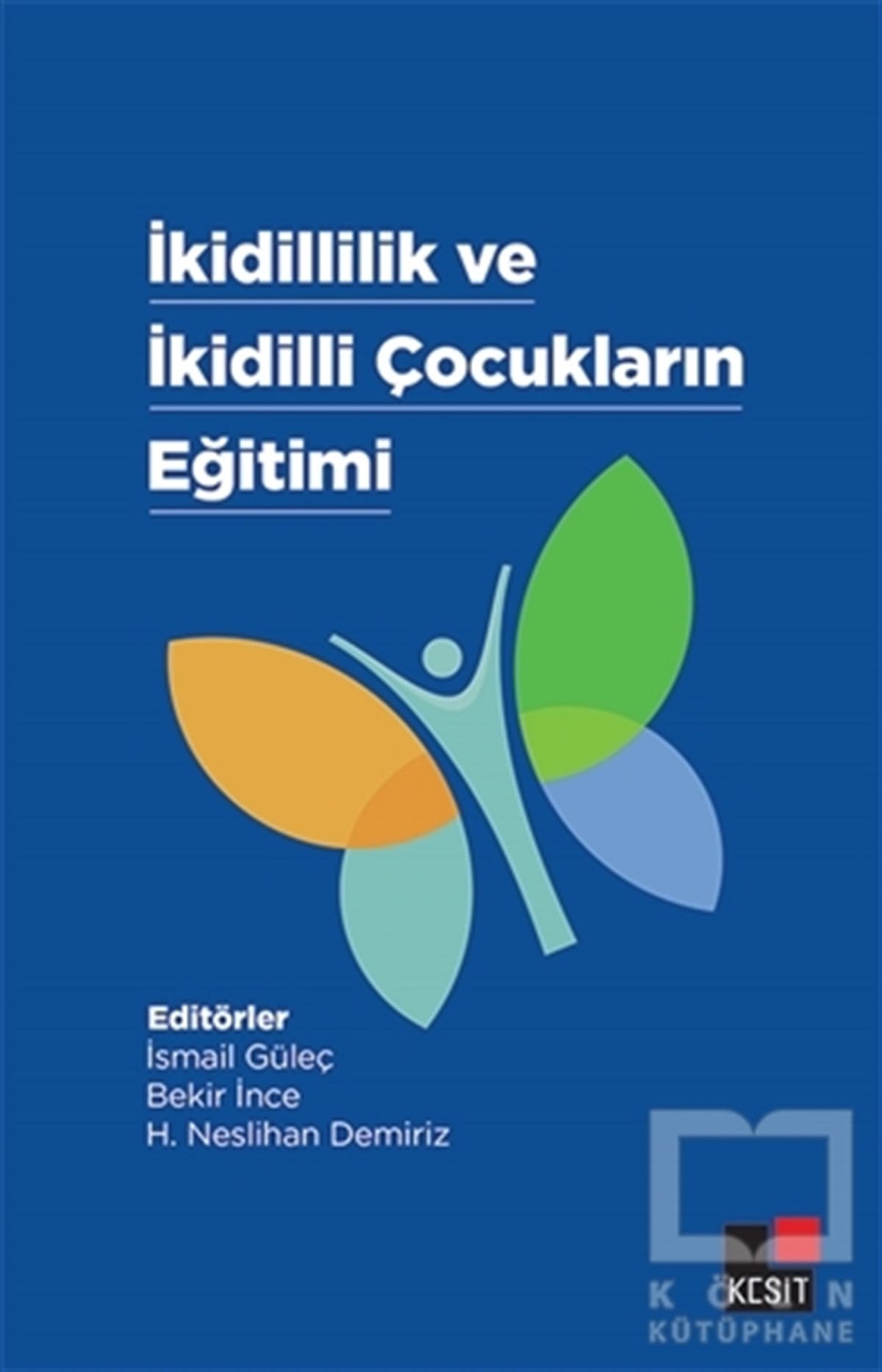 İsmail GüleçAraştırma-İnceleme-Referansİkidillilik ve İkidilli Çocukların Eğitimi
