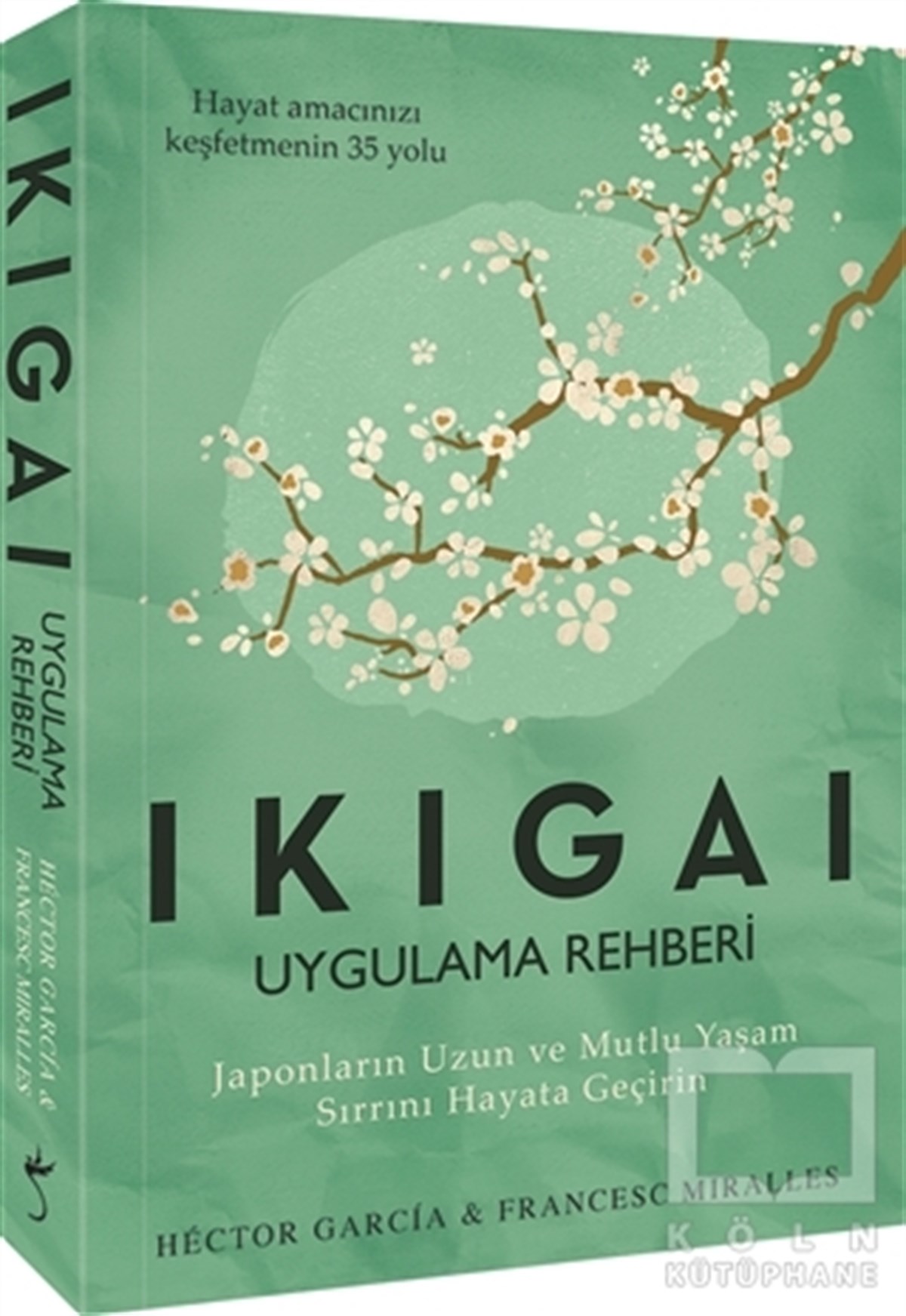 Hector GarciaKişisel GelişimIkigai - Uygulama Rehberi