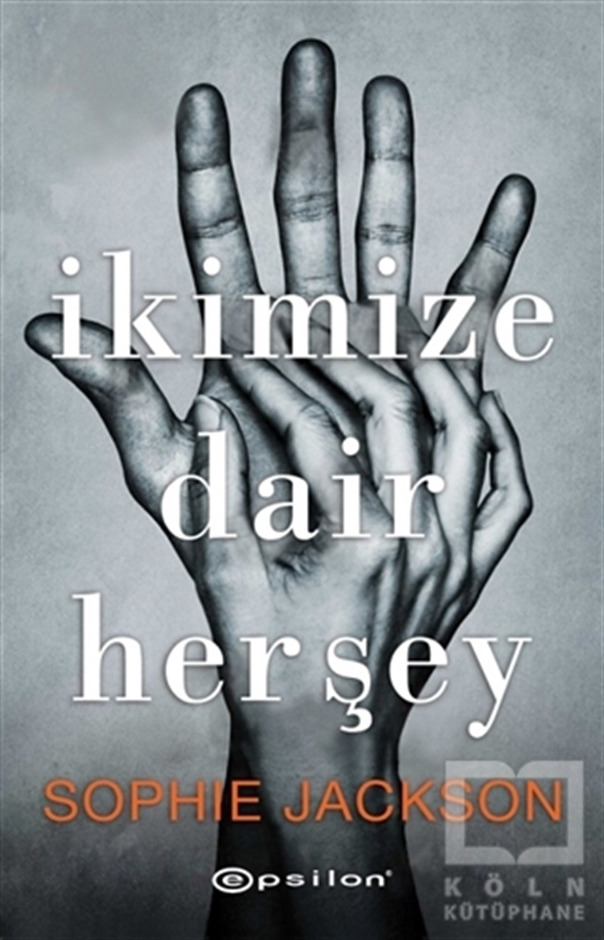 Sophie JacksonRomanİkimize Dair Herşey