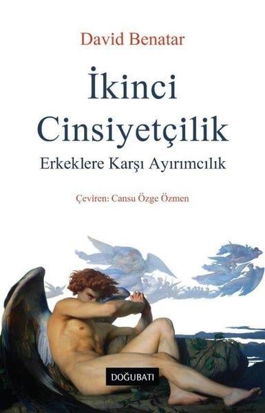 David BenatarSosyoloji Kitaplarıİkinci Cinsiyetçilik - Erkeklere Karşı Ayırımcılık